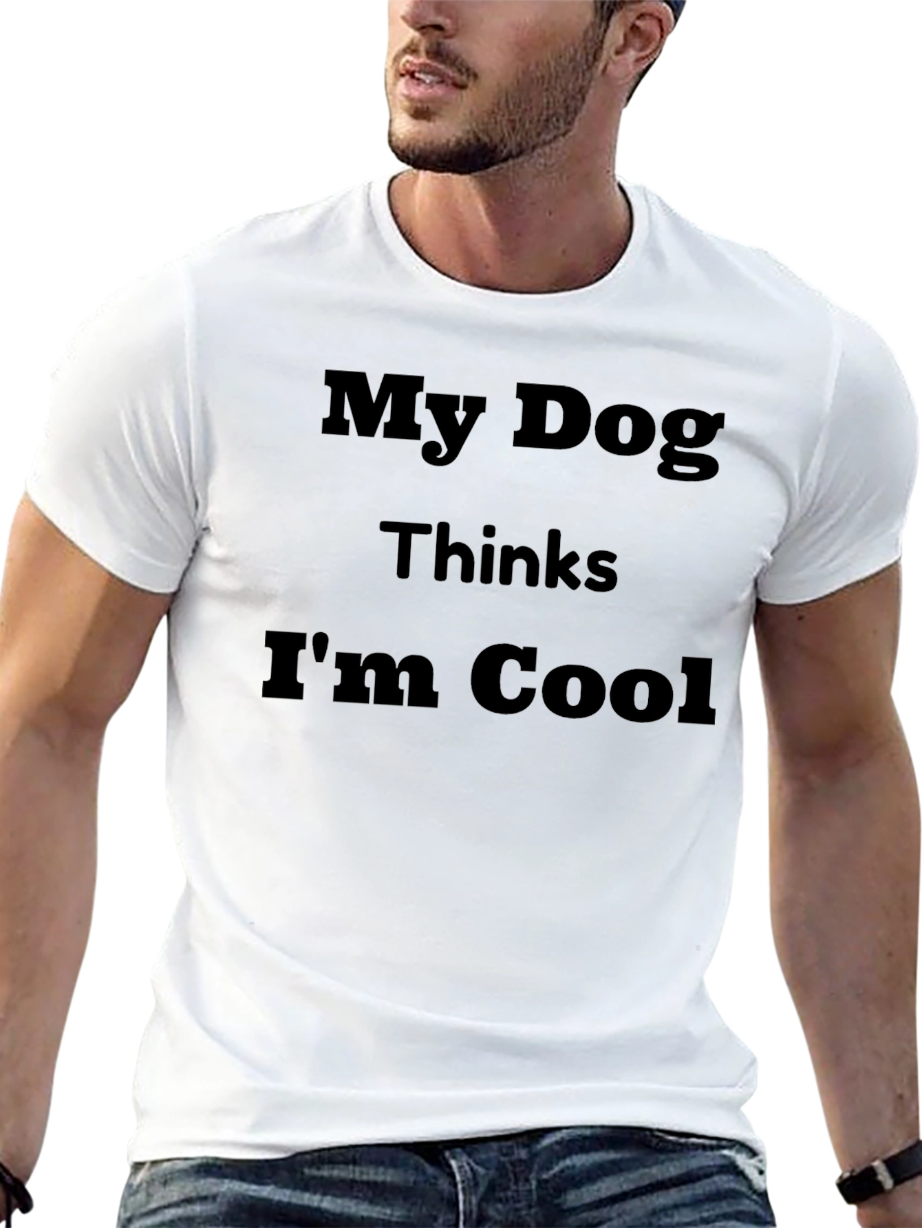 My Dog Thinks Im Cool Graphic Tee