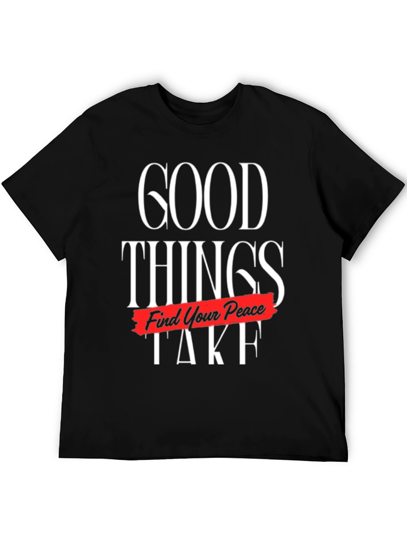 Good Things Take Time Find Your Peace Graphic Tee