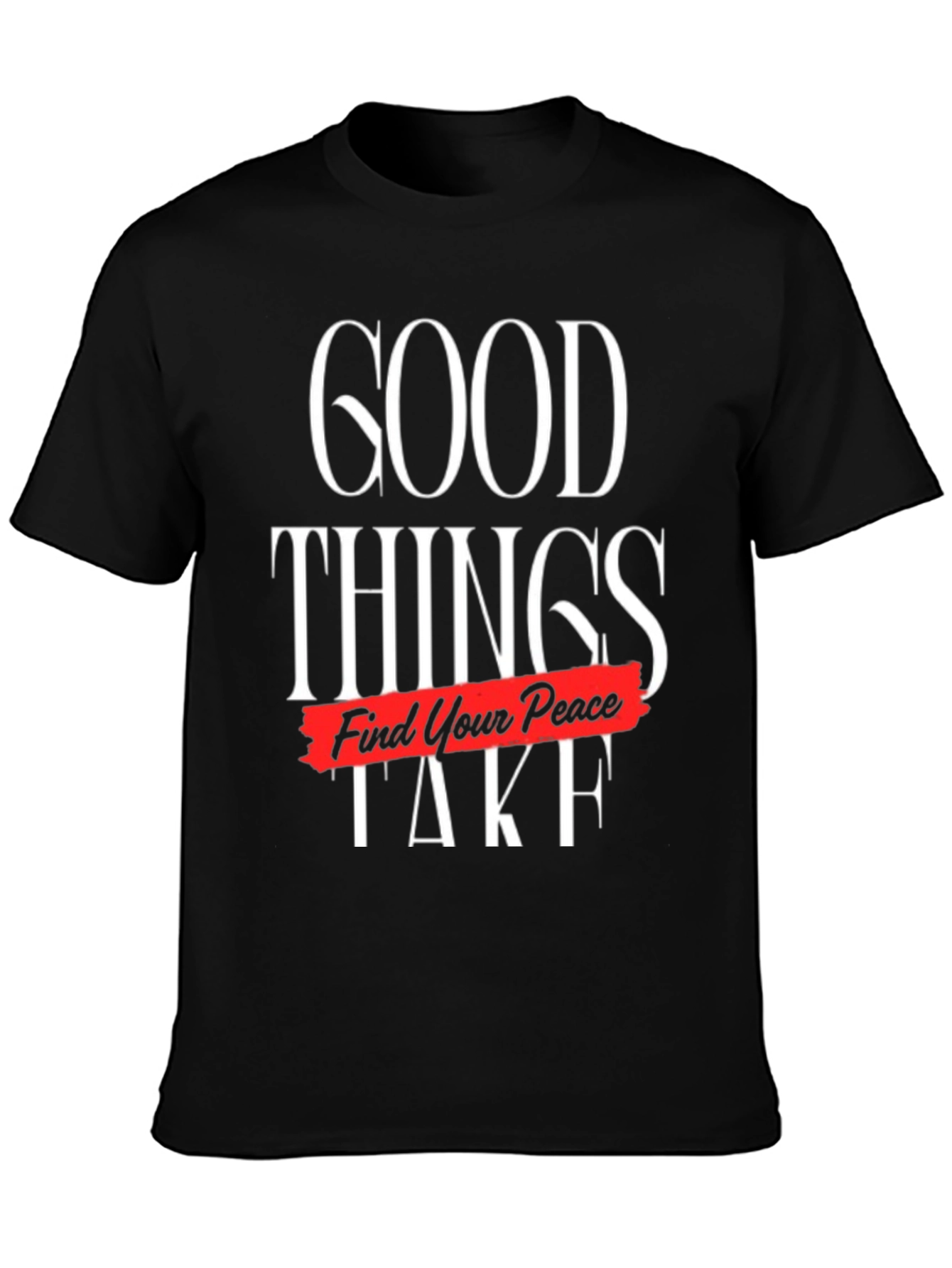 Good Things Take Time Find Your Peace Graphic Tee