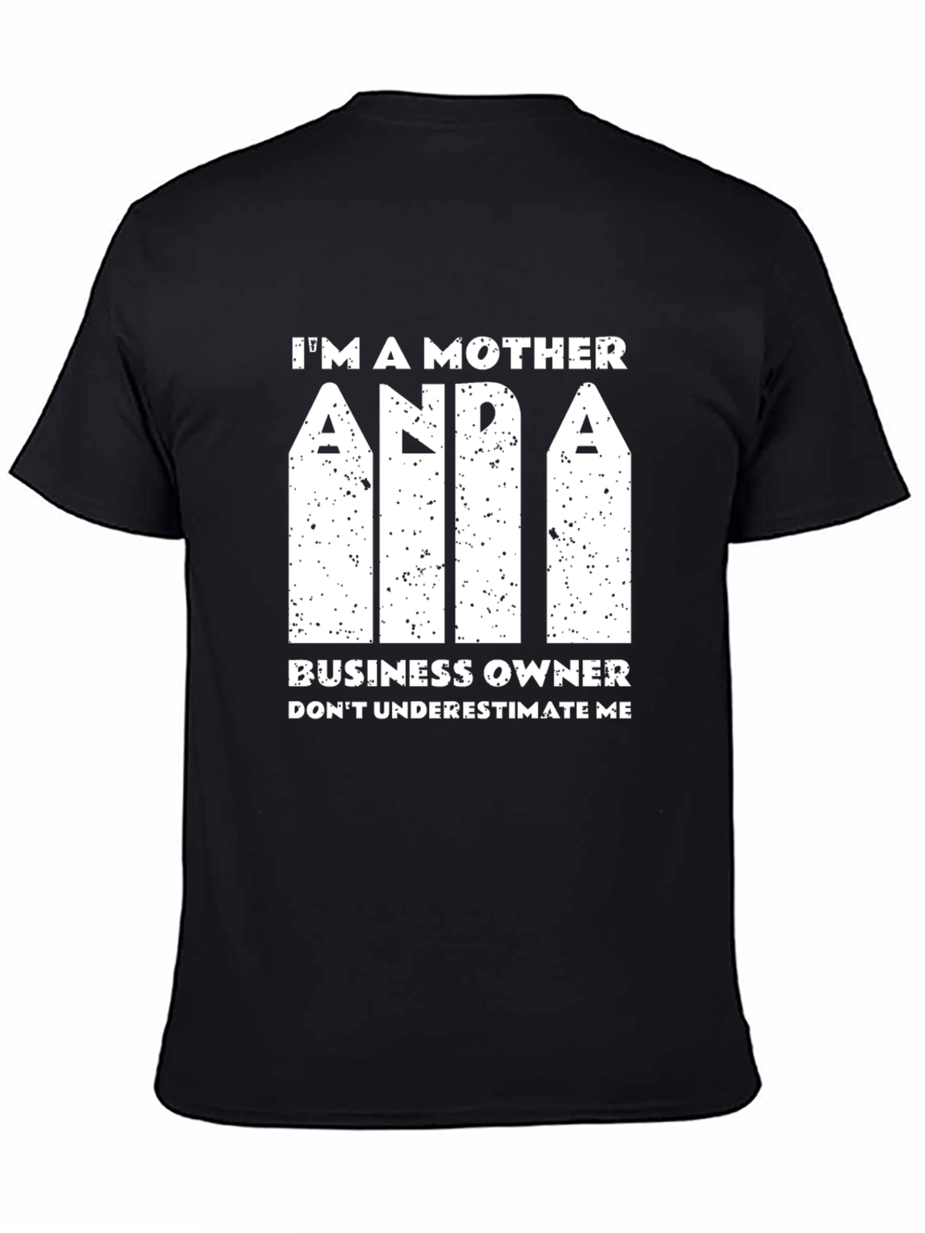 Mother and Boss T-Shirt - Dont Underestimate Me!