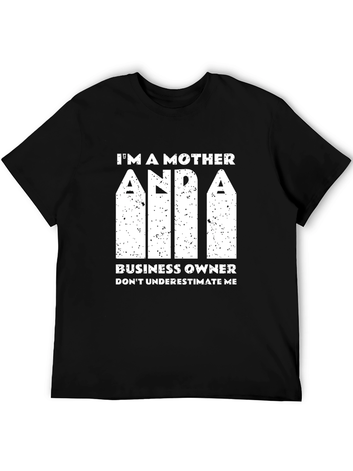 Mother and Boss T-Shirt - Dont Underestimate Me!