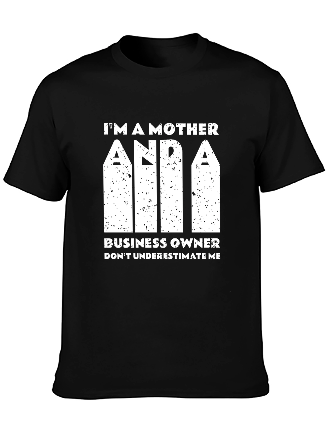 Mother and Boss T-Shirt - Dont Underestimate Me!