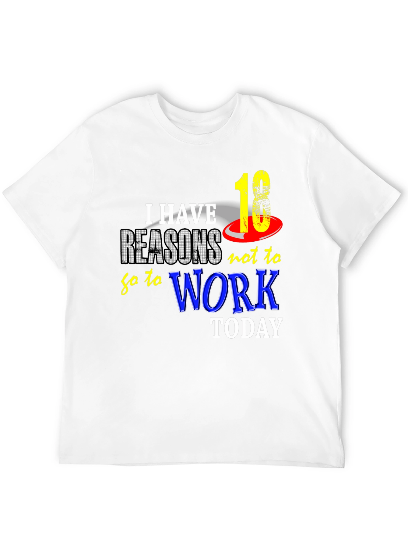 Funny 18 Reasons Not to Work Graphic Tee