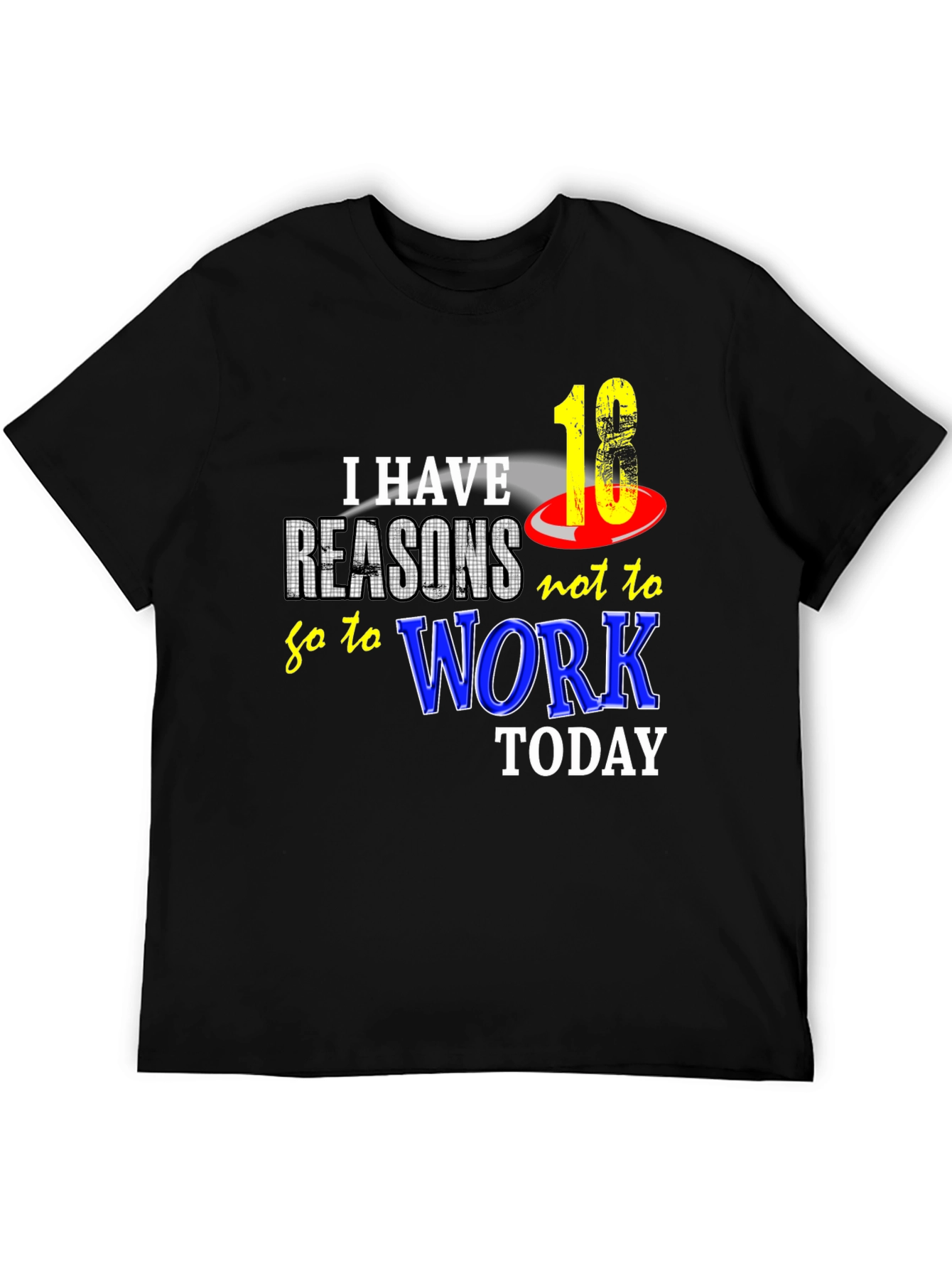 Funny 18 Reasons Not to Work Graphic Tee
