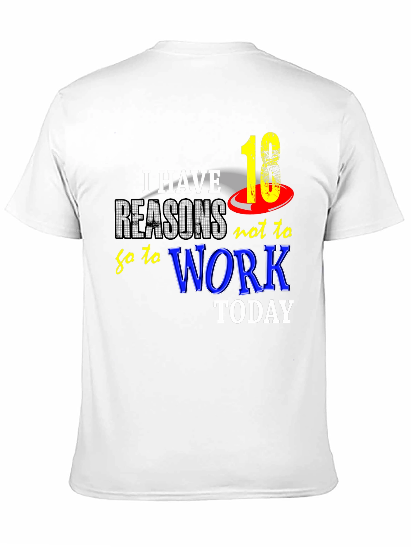 Funny 18 Reasons Not to Work Graphic Tee