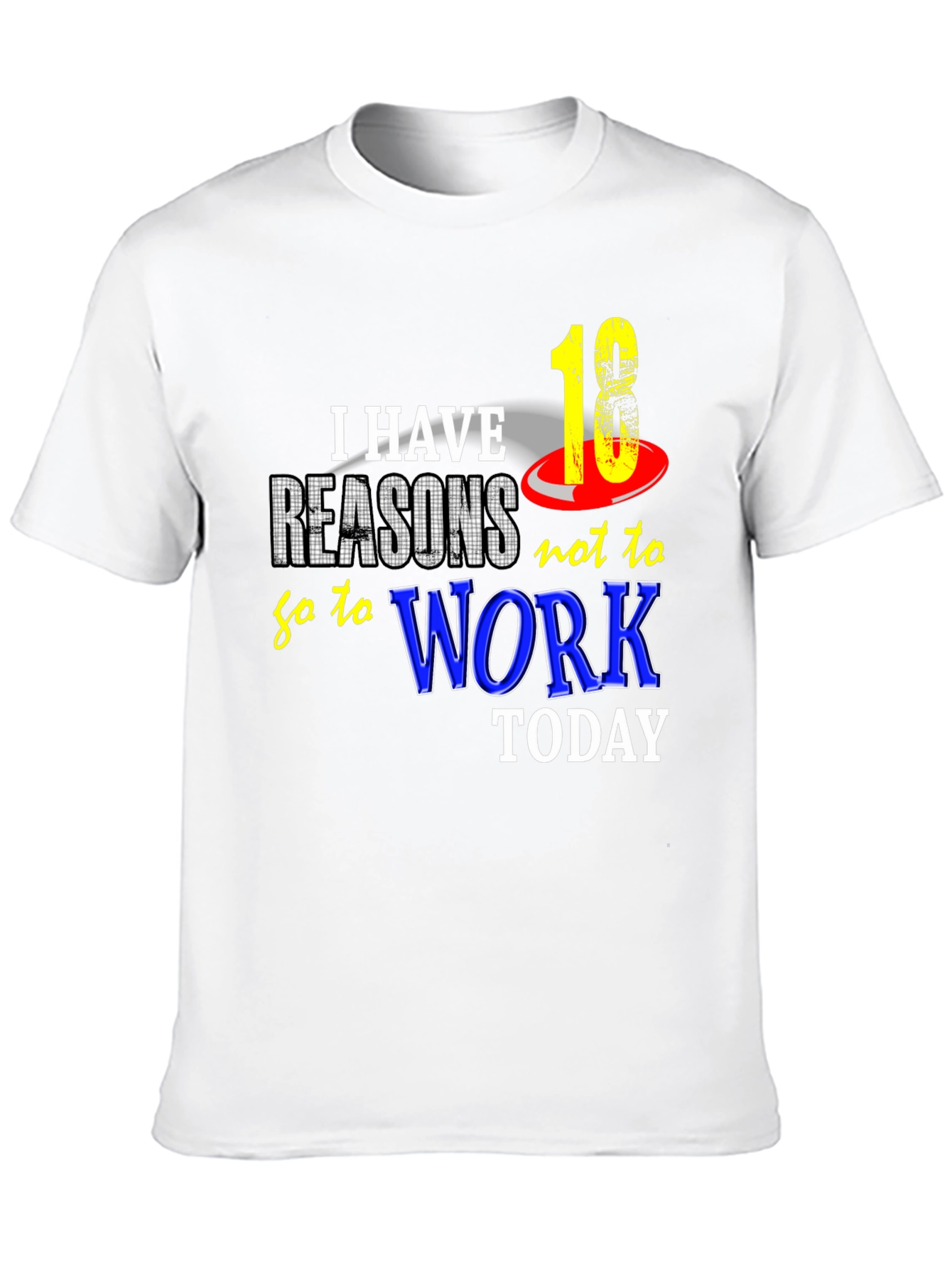 Funny 18 Reasons Not to Work Graphic Tee