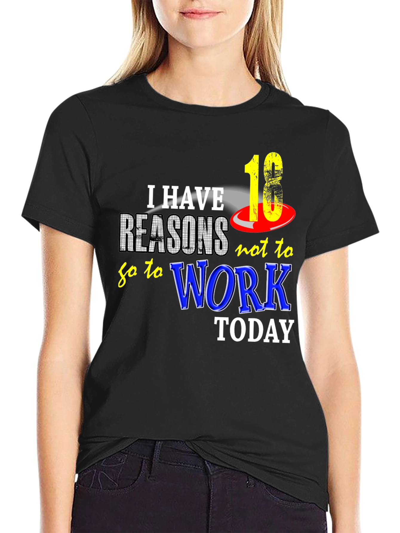 Funny 18 Reasons Not to Work Graphic Tee