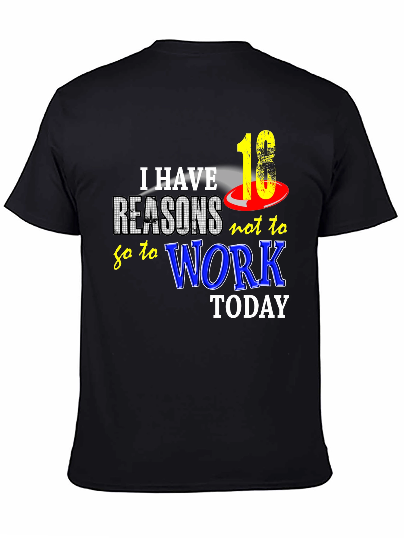 Funny 18 Reasons Not to Work Graphic Tee
