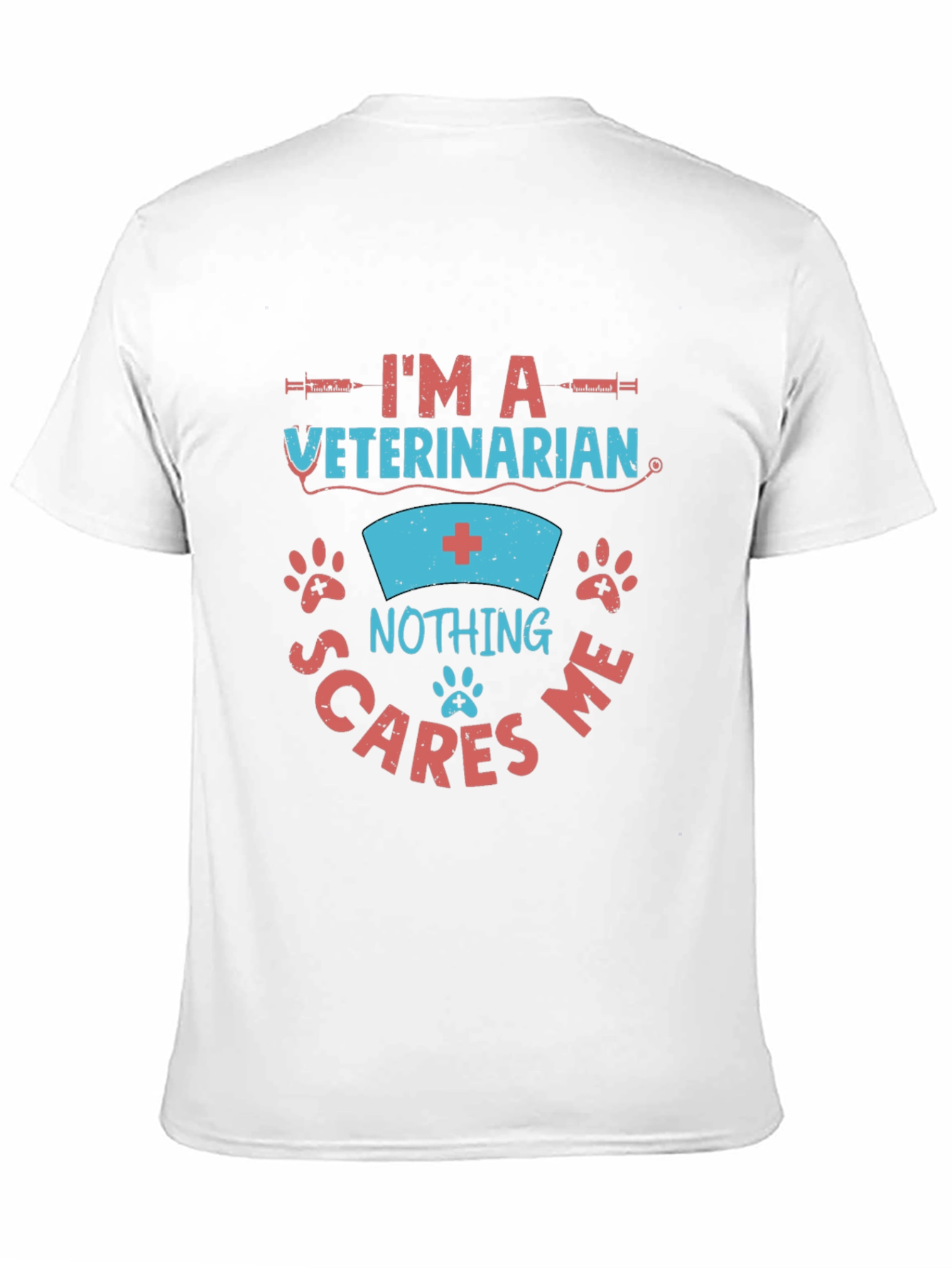 Veterinarian Nothing Scares Me Graphic T-Shirt