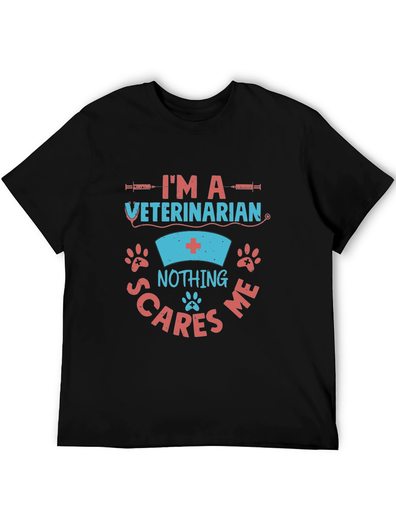 Veterinarian Nothing Scares Me Graphic T-Shirt