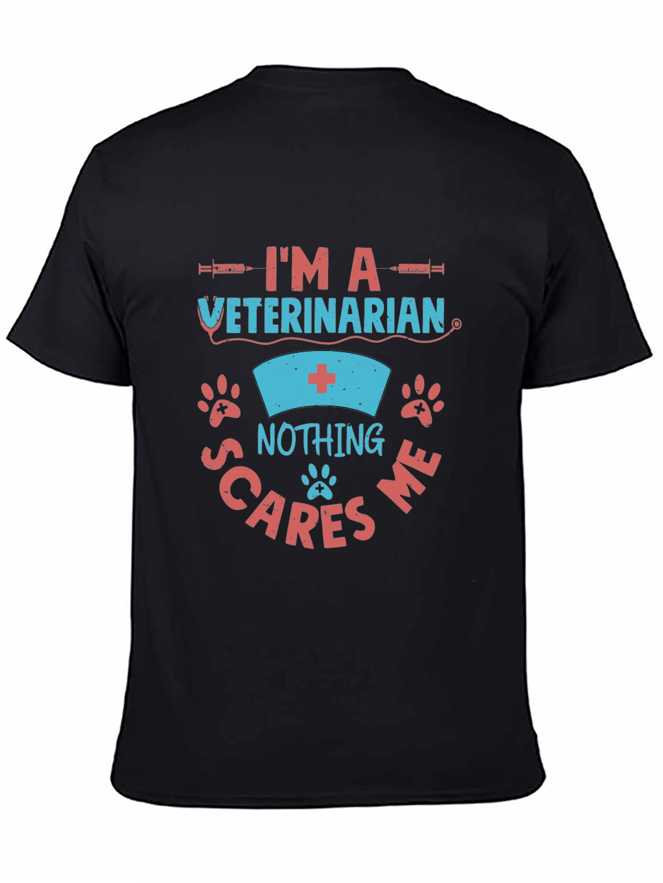 Veterinarian Nothing Scares Me Graphic T-Shirt