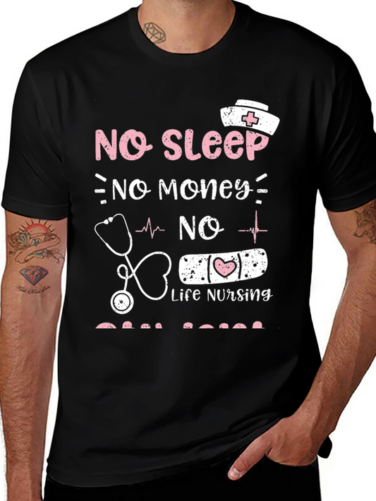 No Sleep No Money Nursing T-Shirt