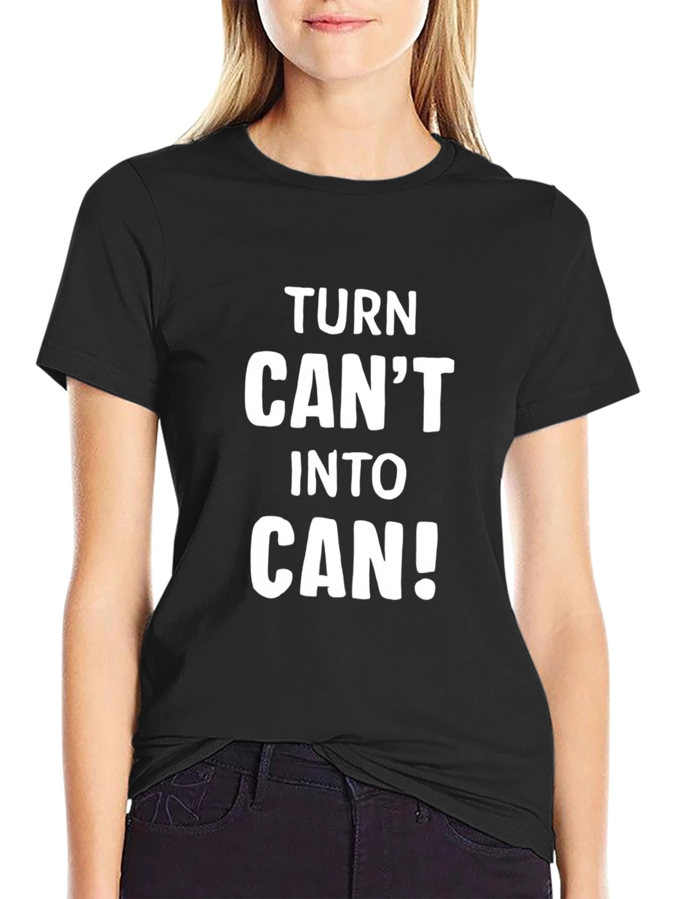 Motivational Turn Cant Into Can! Black T-Shirt