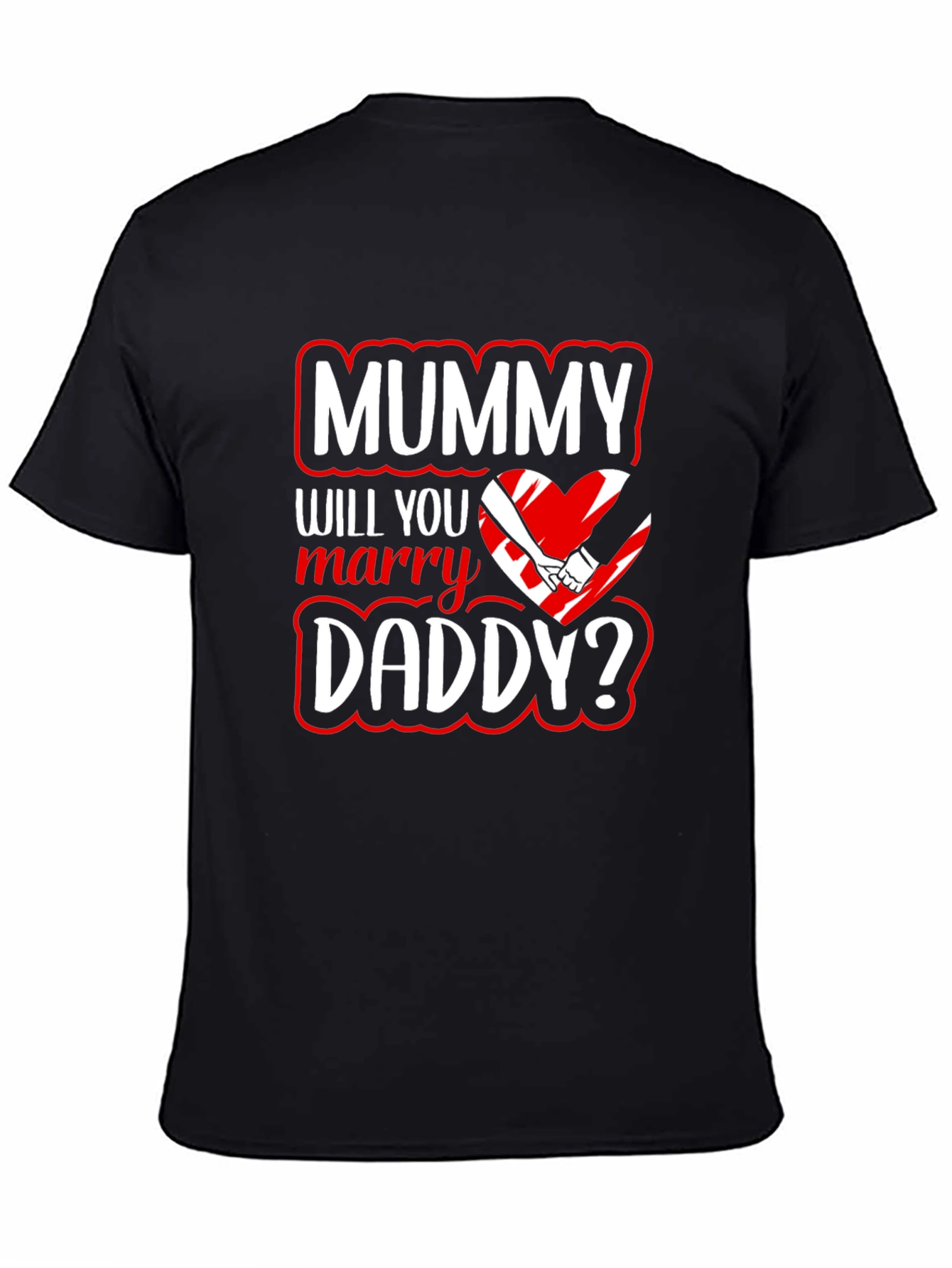 Mummy Will You Marry Daddy? Graphic Tee