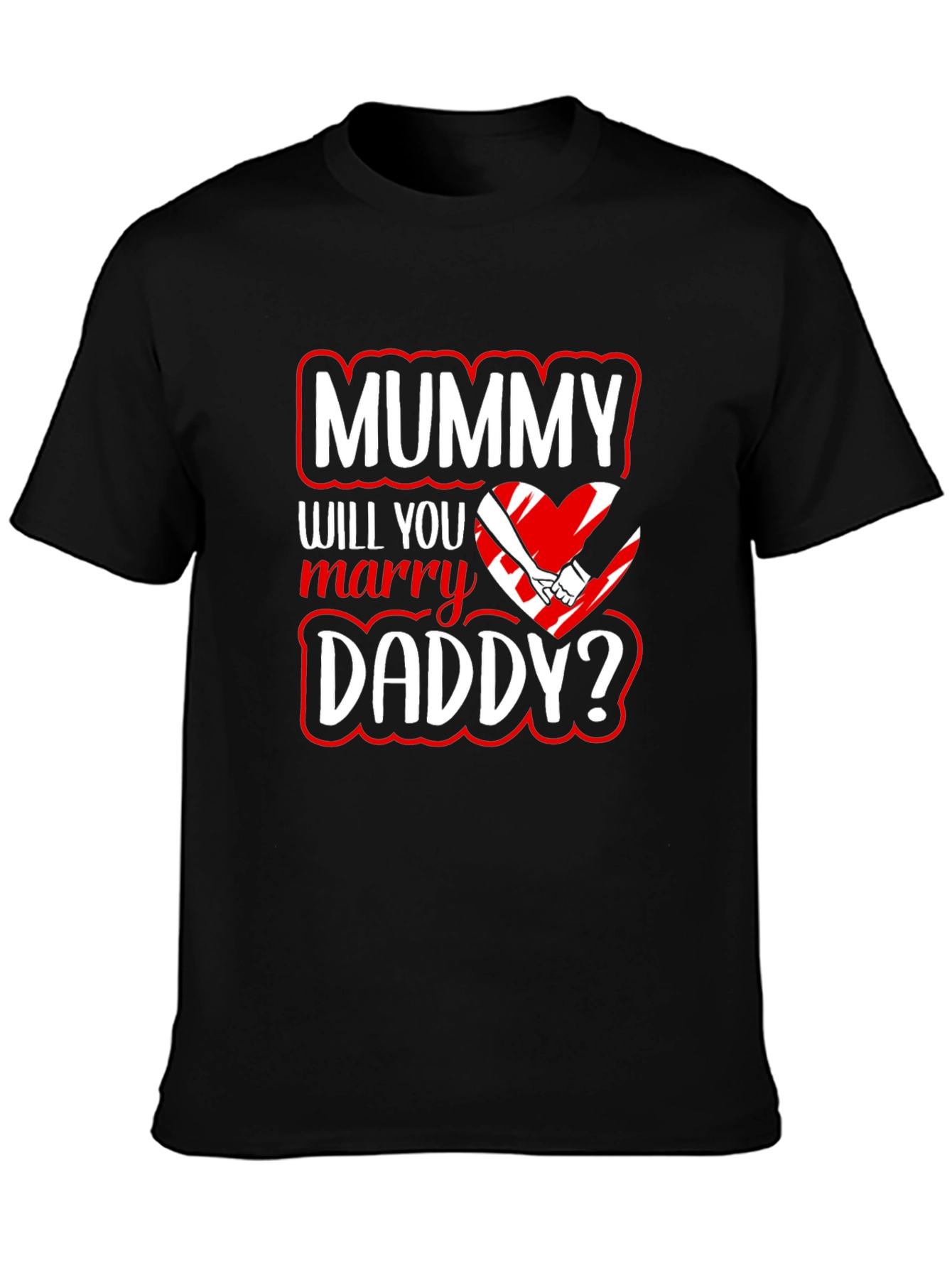 Mummy Will You Marry Daddy? Graphic Tee
