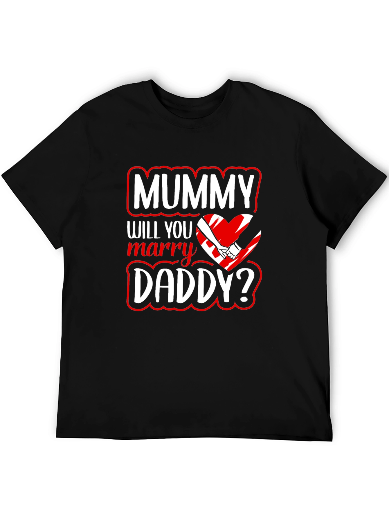 Mummy Will You Marry Daddy? Graphic Tee