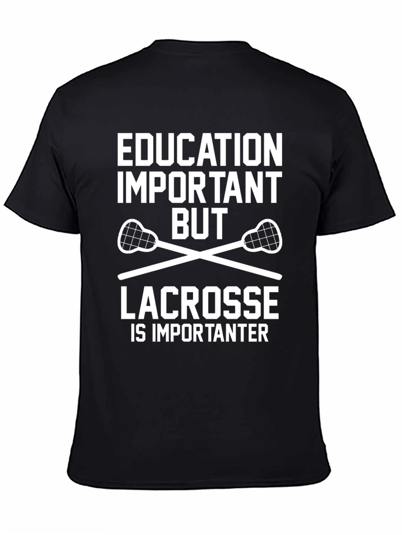Education Important Lacrosse T-Shirt