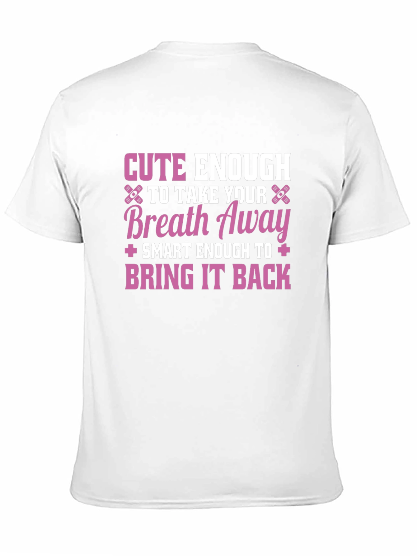 Cute Enough To Take Your Breath Away Black T-Shirt