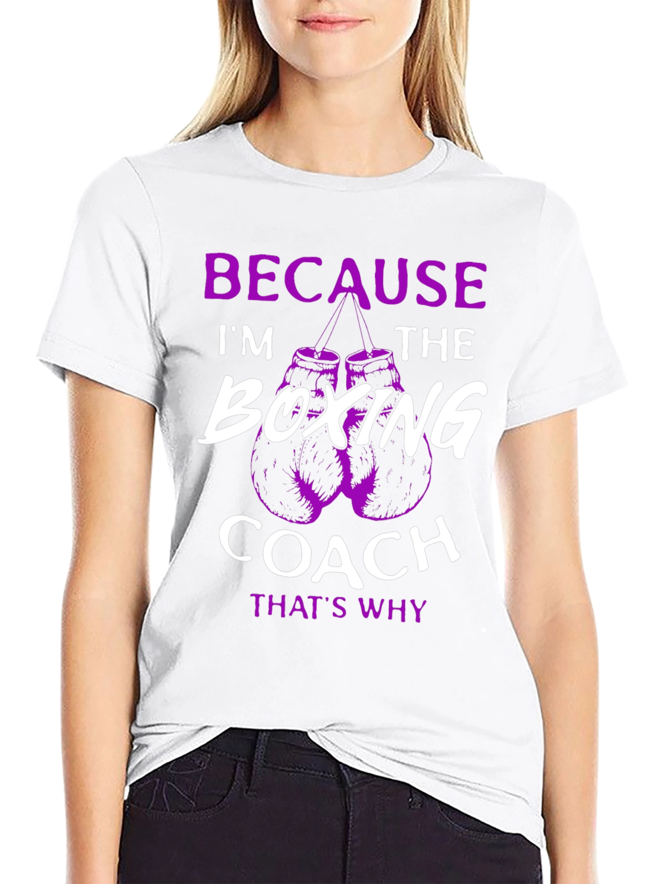 Boxing Coach T-Shirt: Because Im The Boxing Coach