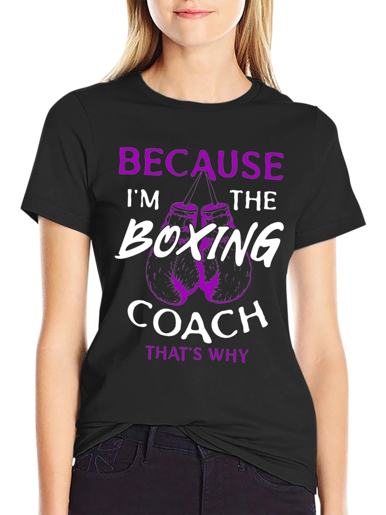Boxing Coach T-Shirt: Because Im The Boxing Coach