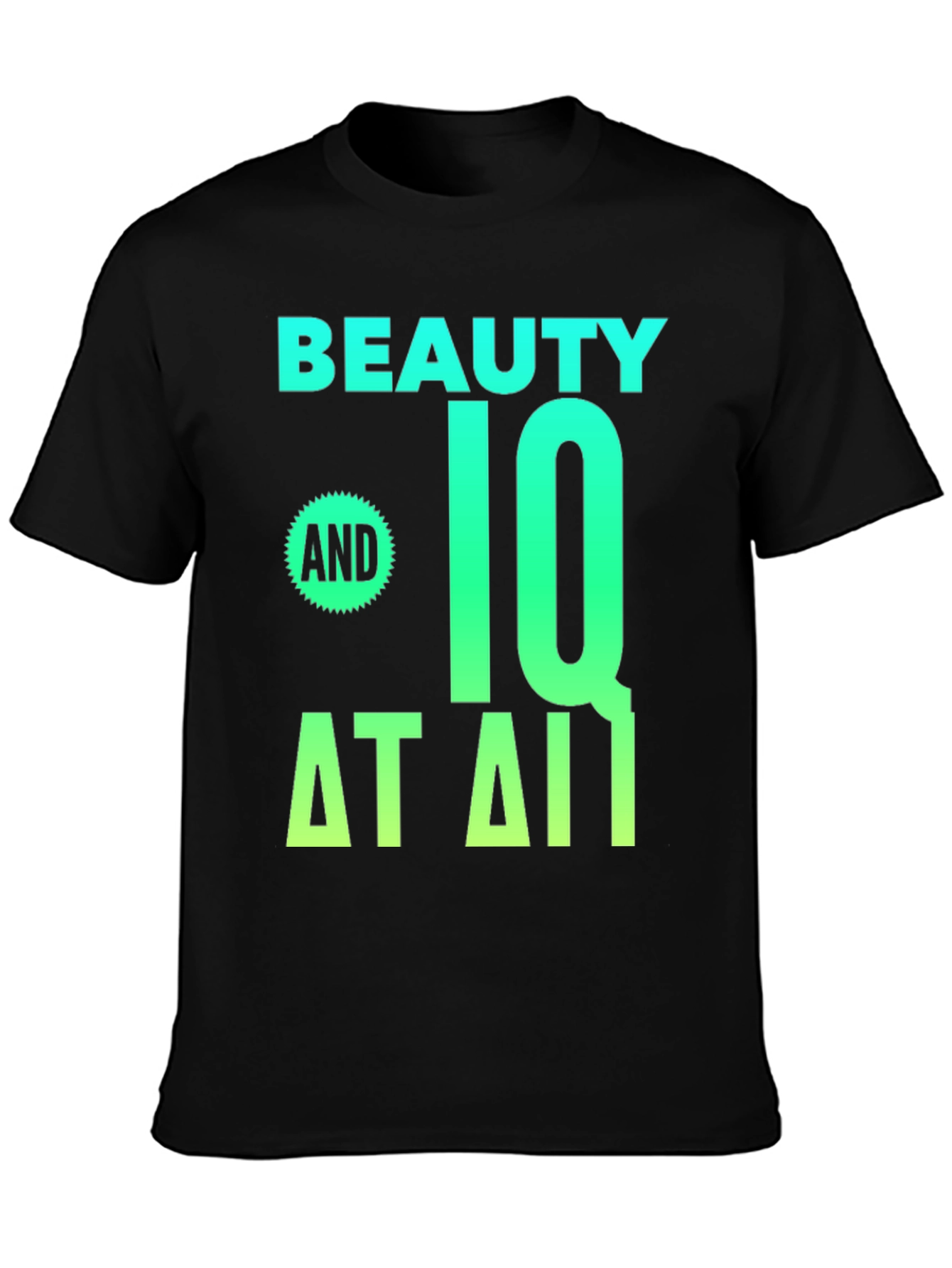 Beauty and IQ T-Shirt - Novelty Graphic Tee