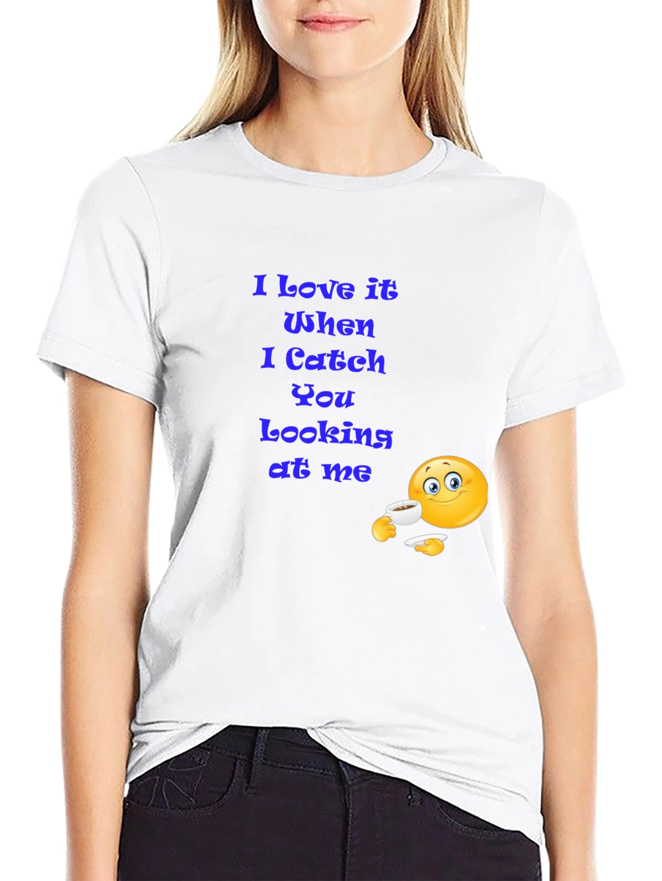 I Love It When You Look At Me T-Shirt