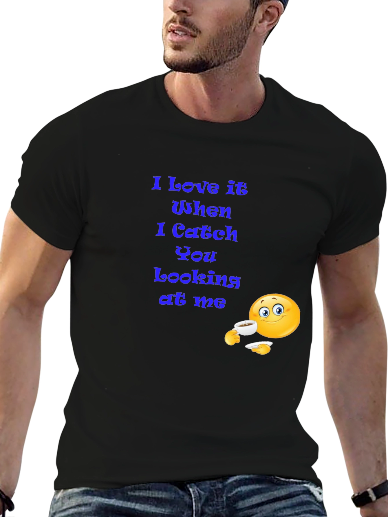 I Love It When You Look At Me T-Shirt