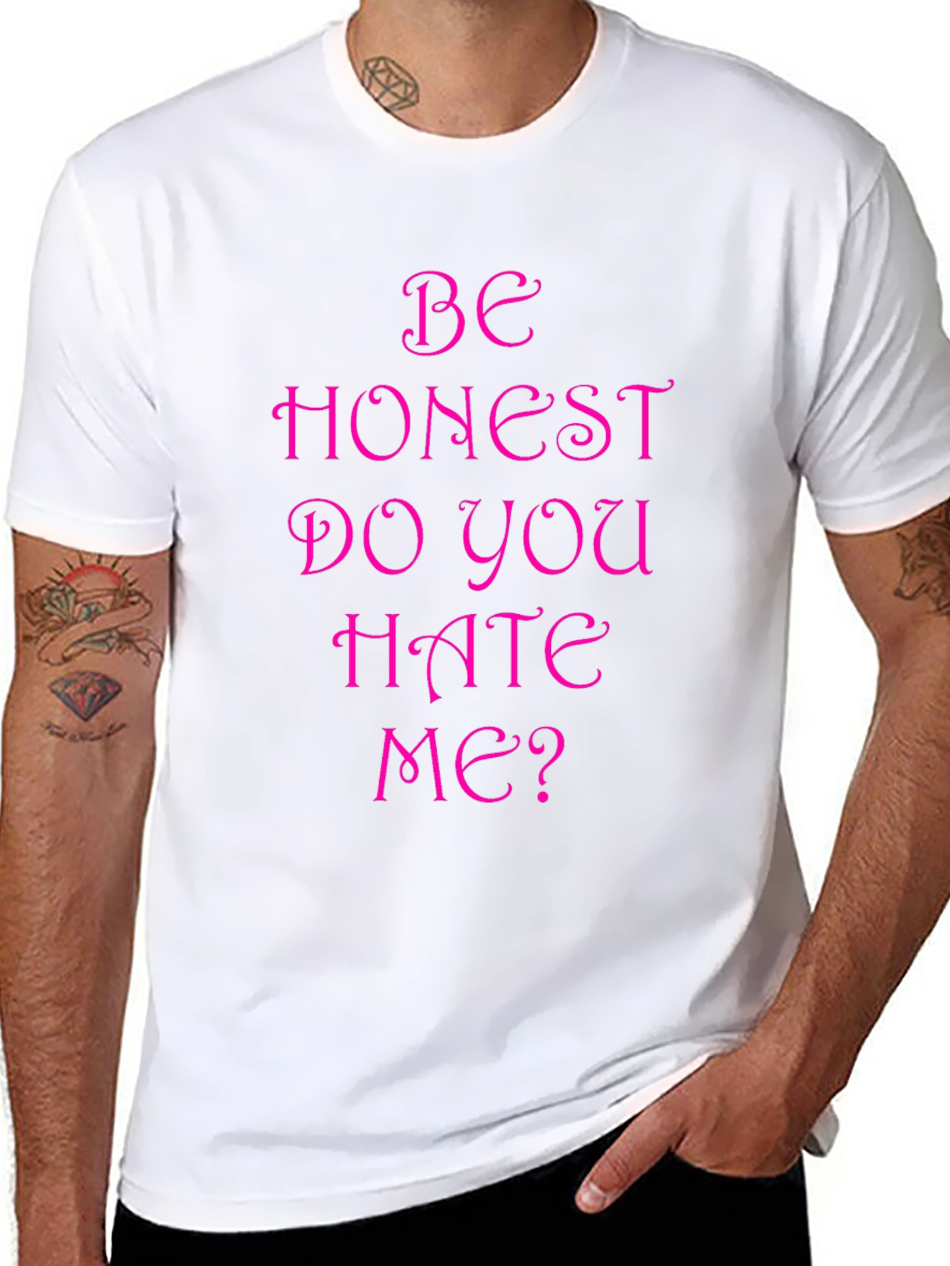 Be Honest Do You Hate Me? Funny T-Shirt