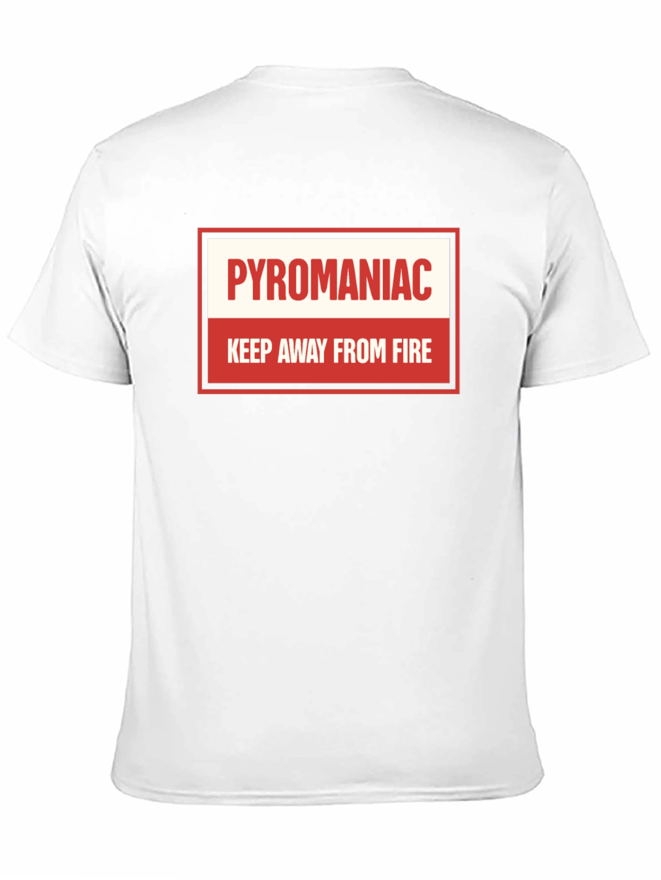 Pyromaniac T-Shirt - Keep Away From Fire Tee