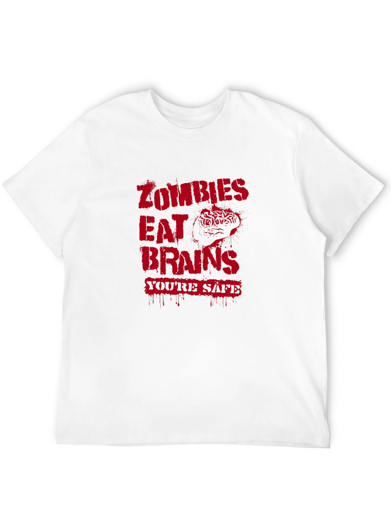 Zombies Eat Brains Graphic T-Shirt - Youre Safe!
