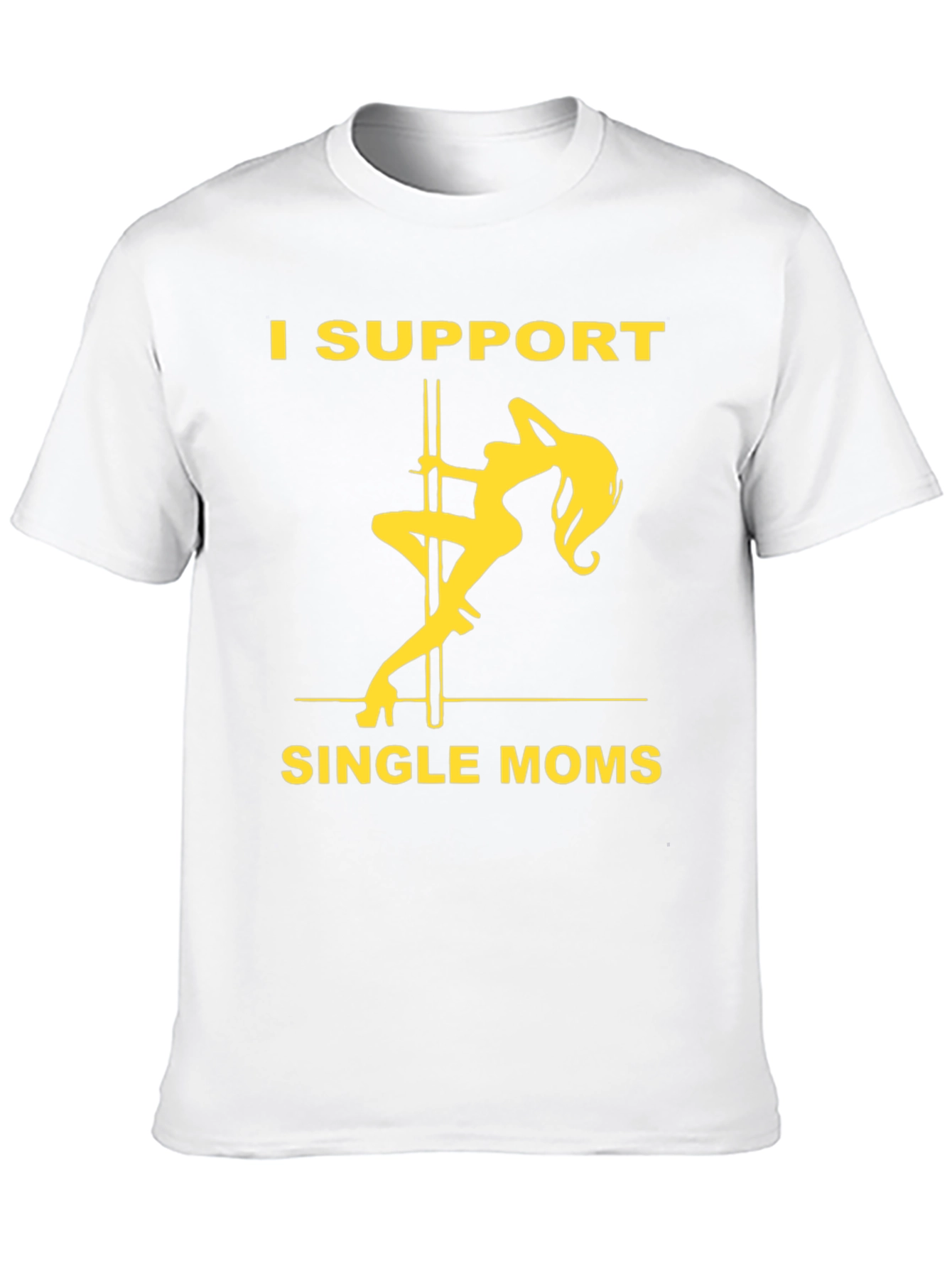I Support Single Moms Graphic T-Shirt