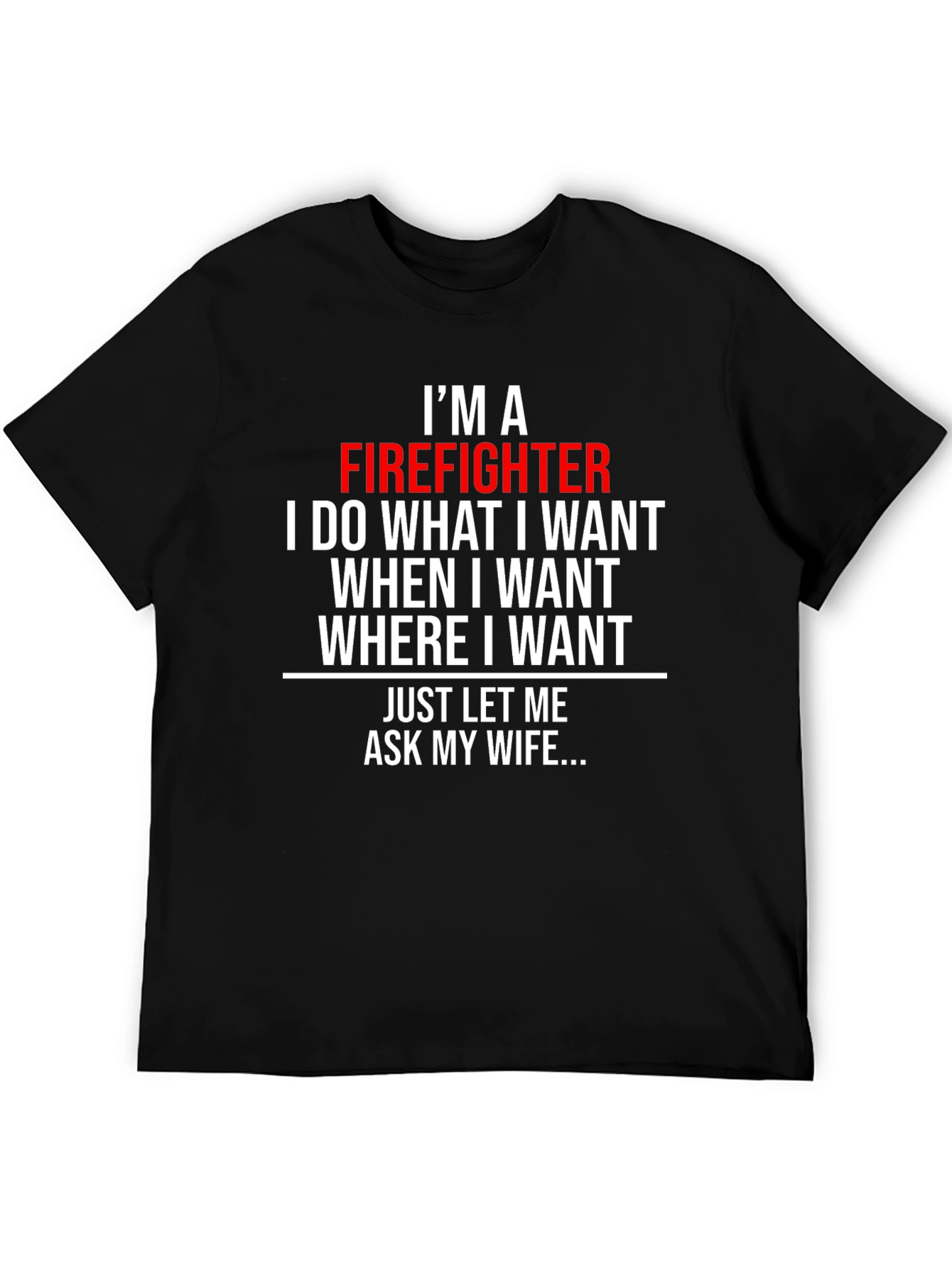 Firefighter Humor T-Shirt - Ask My Wife