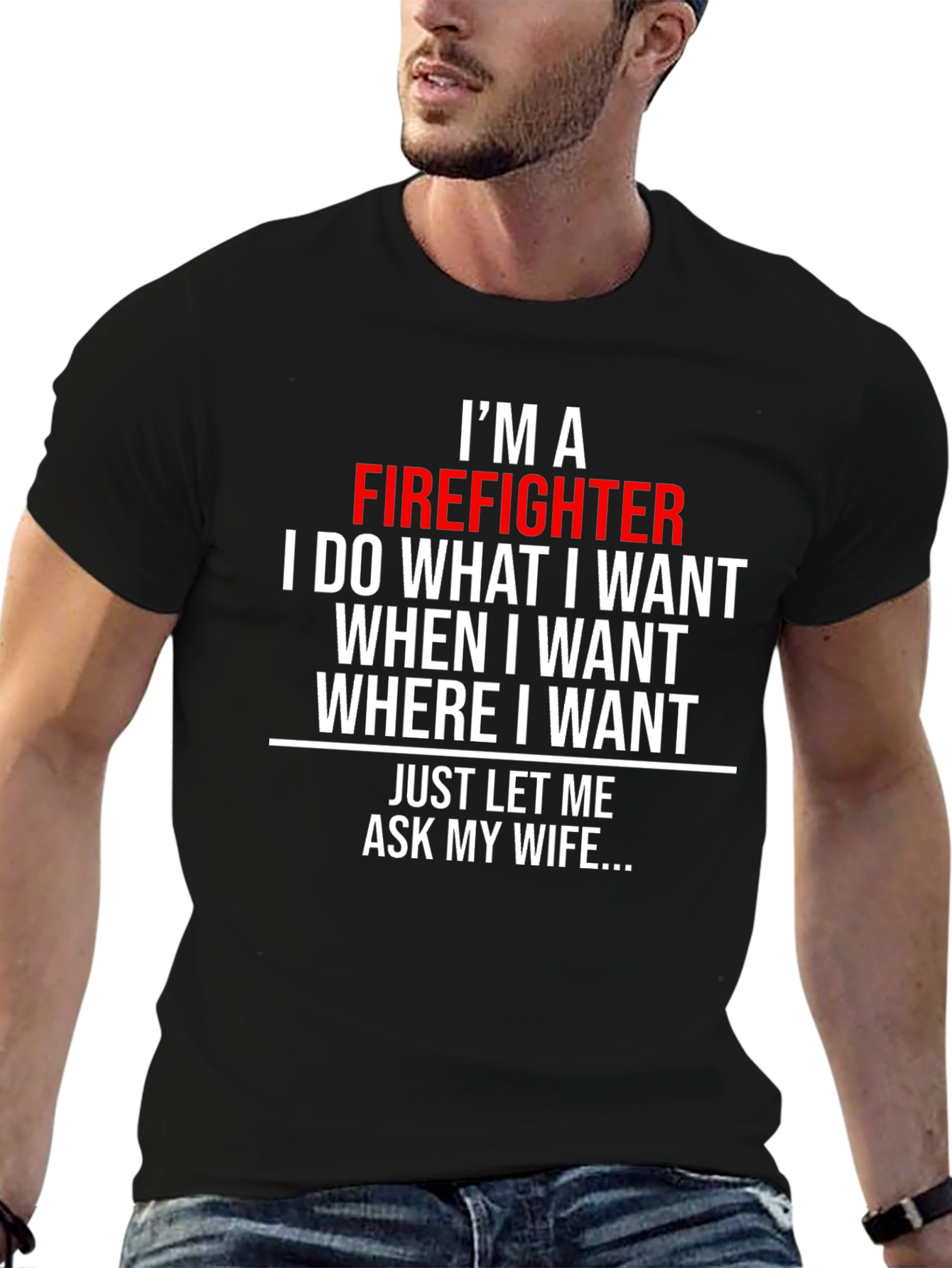 Firefighter Humor T-Shirt - Ask My Wife
