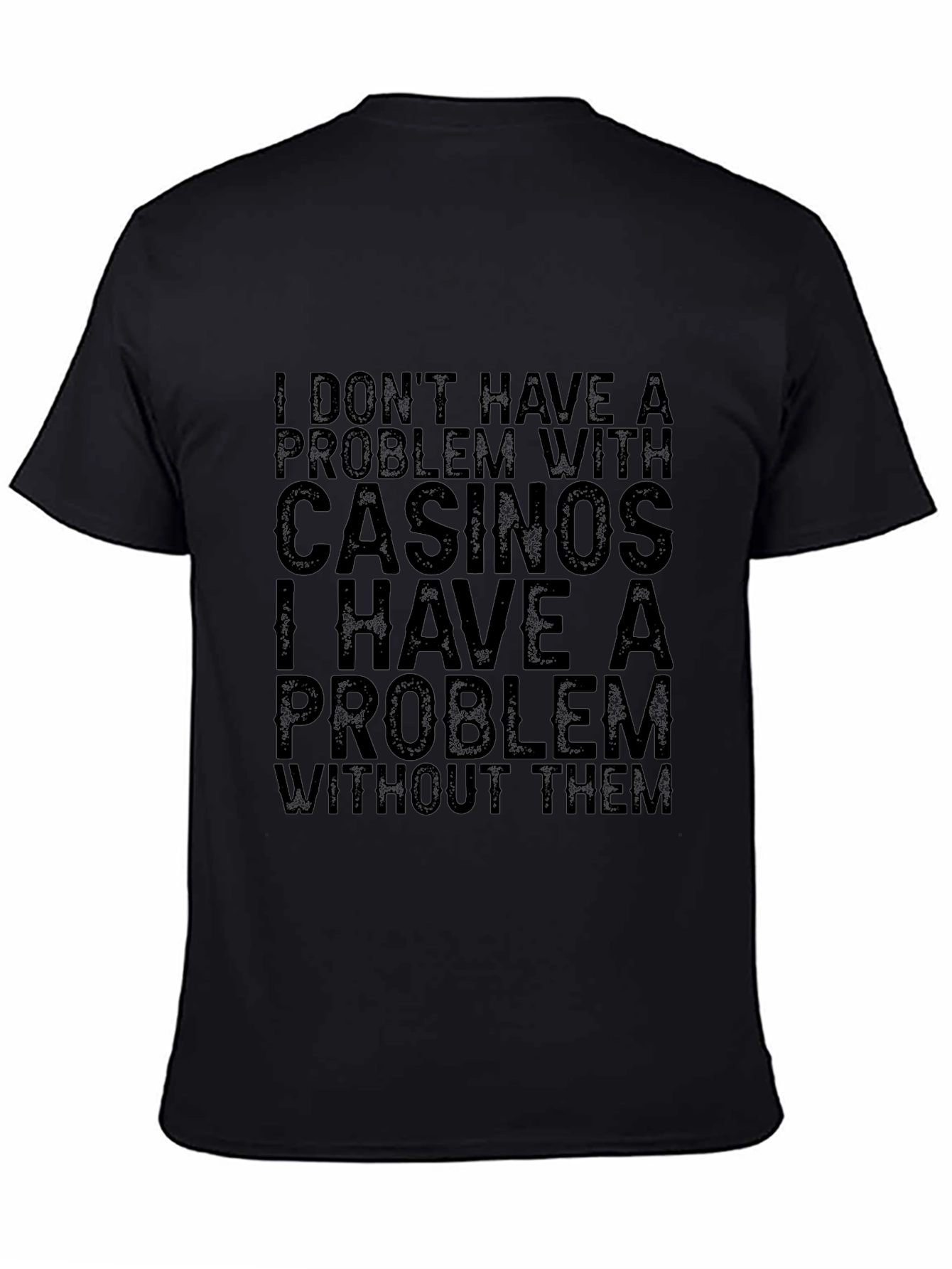 Casino Problem Black Graphic Tee Shirt