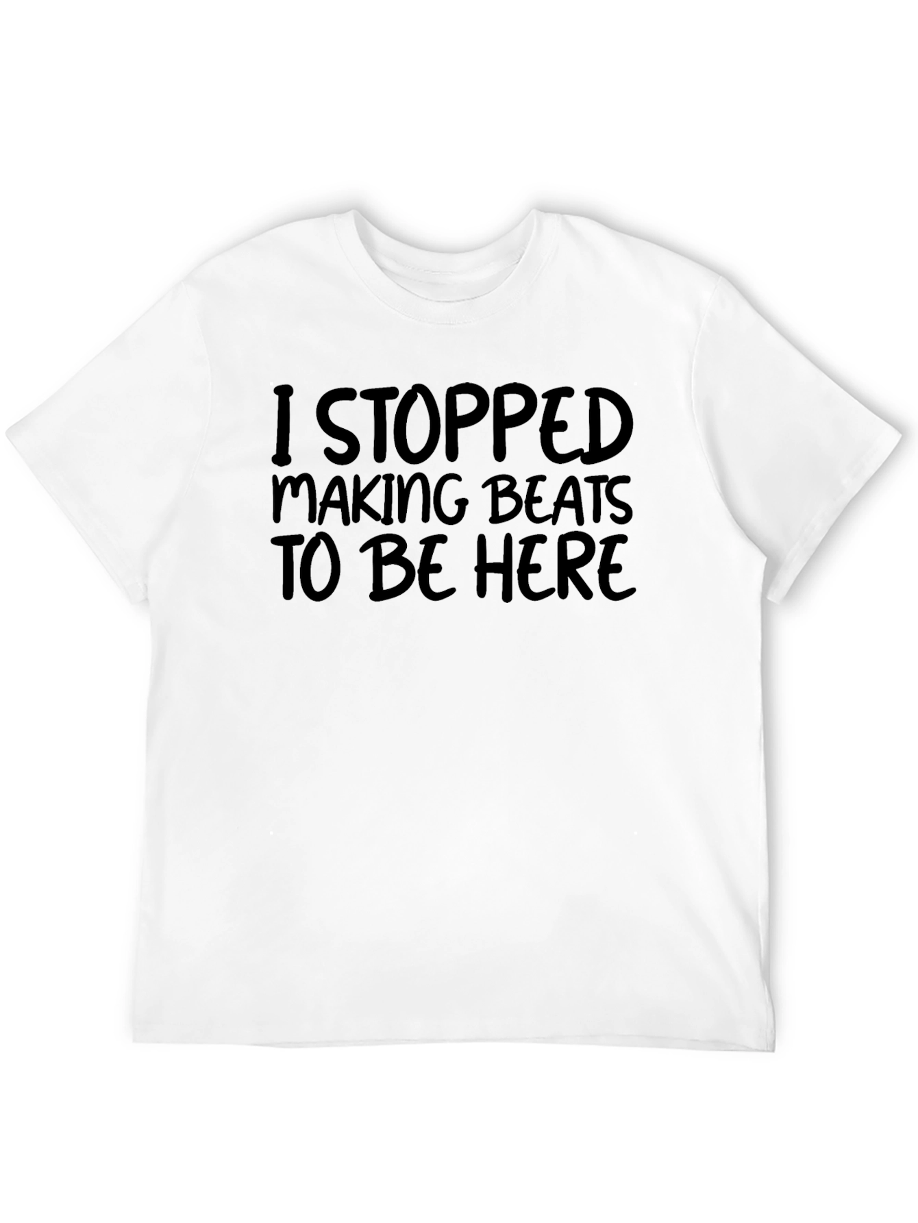 I Stopped Making Beats T-Shirt