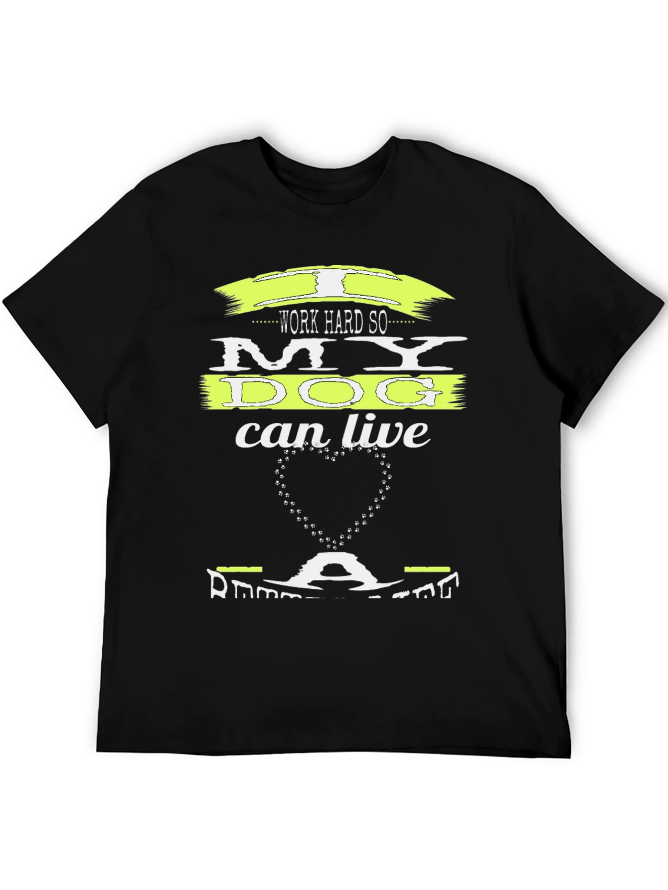 Work Hard for My Dog T-Shirt