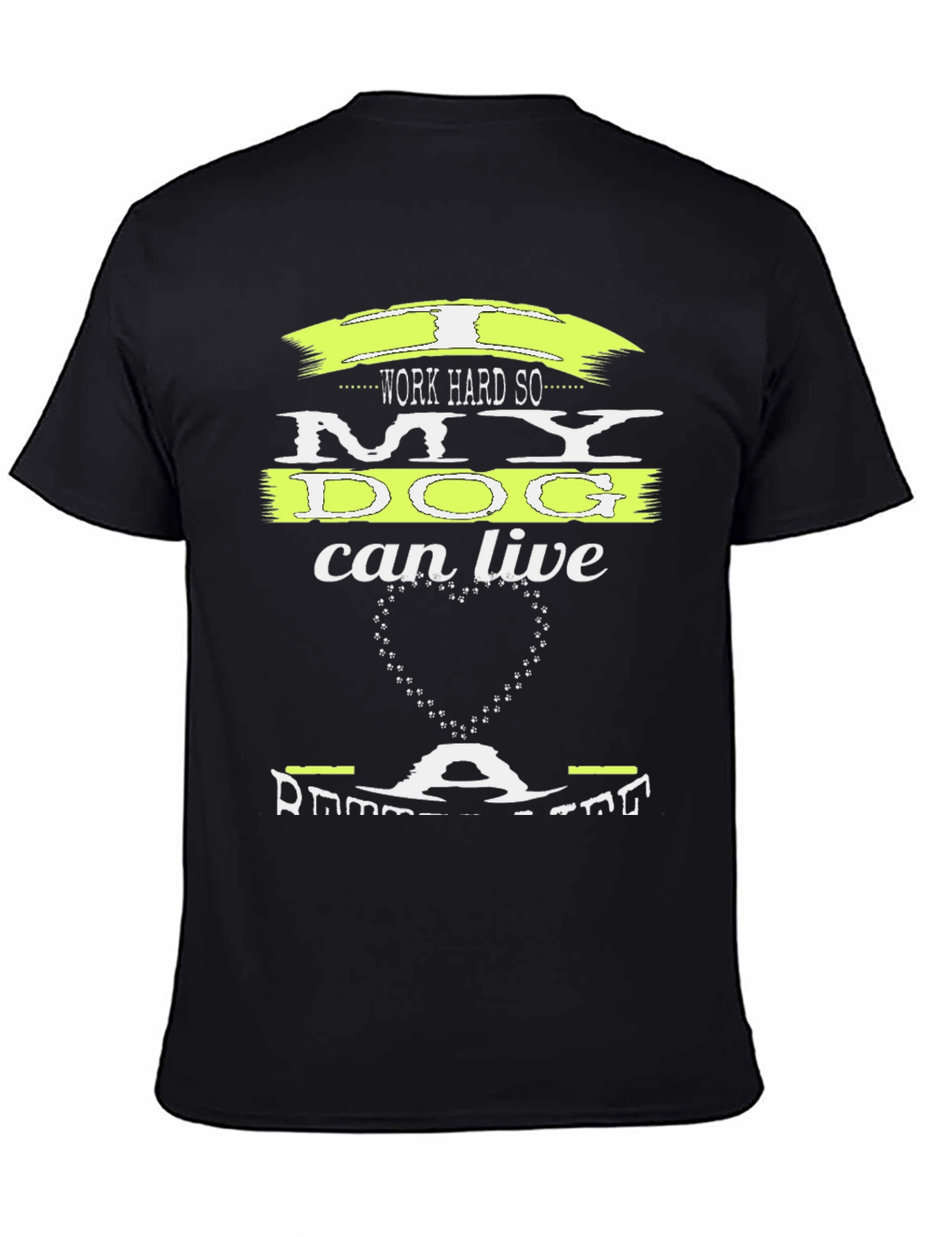 Work Hard for My Dog T-Shirt