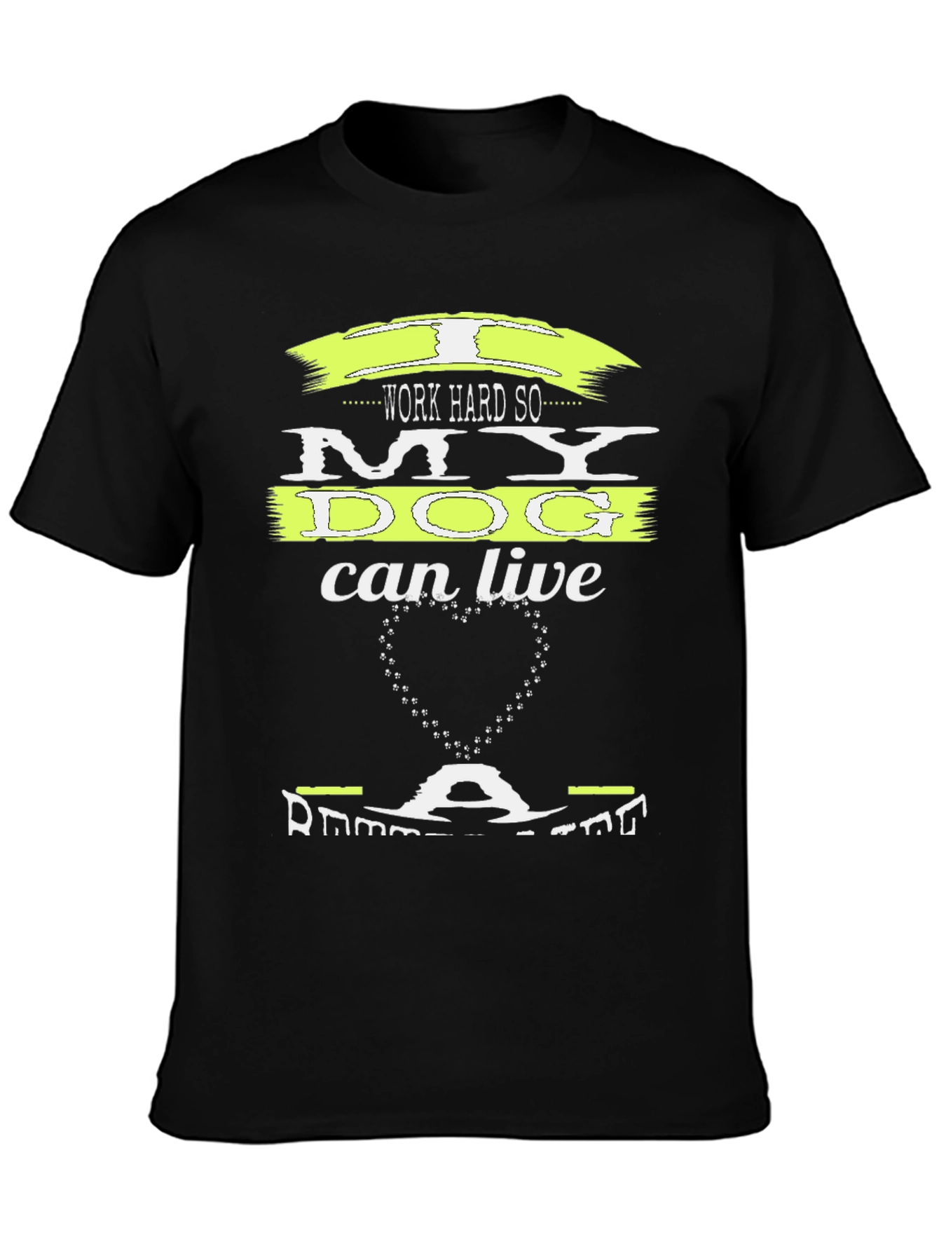 Work Hard for My Dog T-Shirt