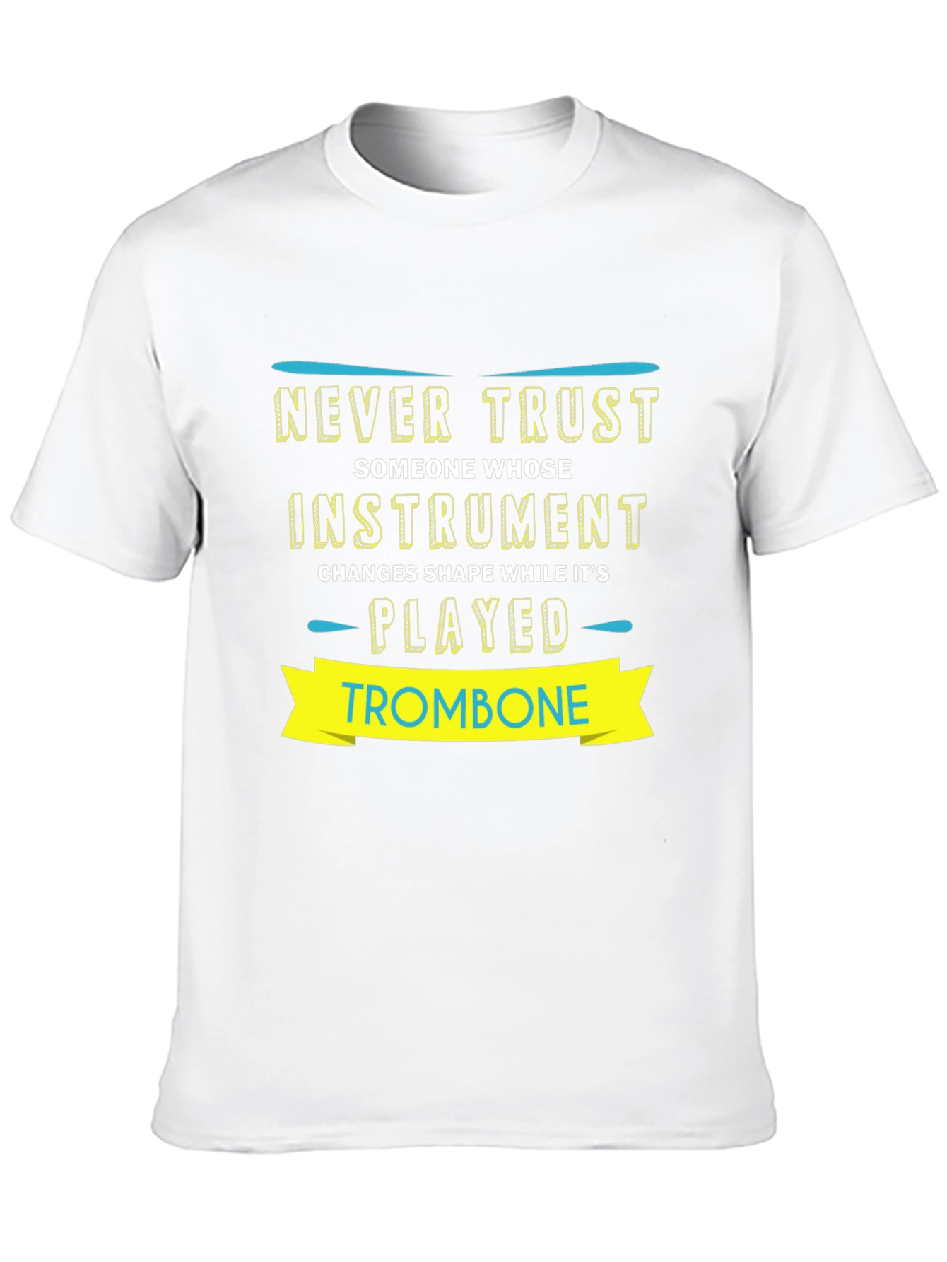 Never Trust Trombone Player T-Shirt Funny Band Geek Tee
