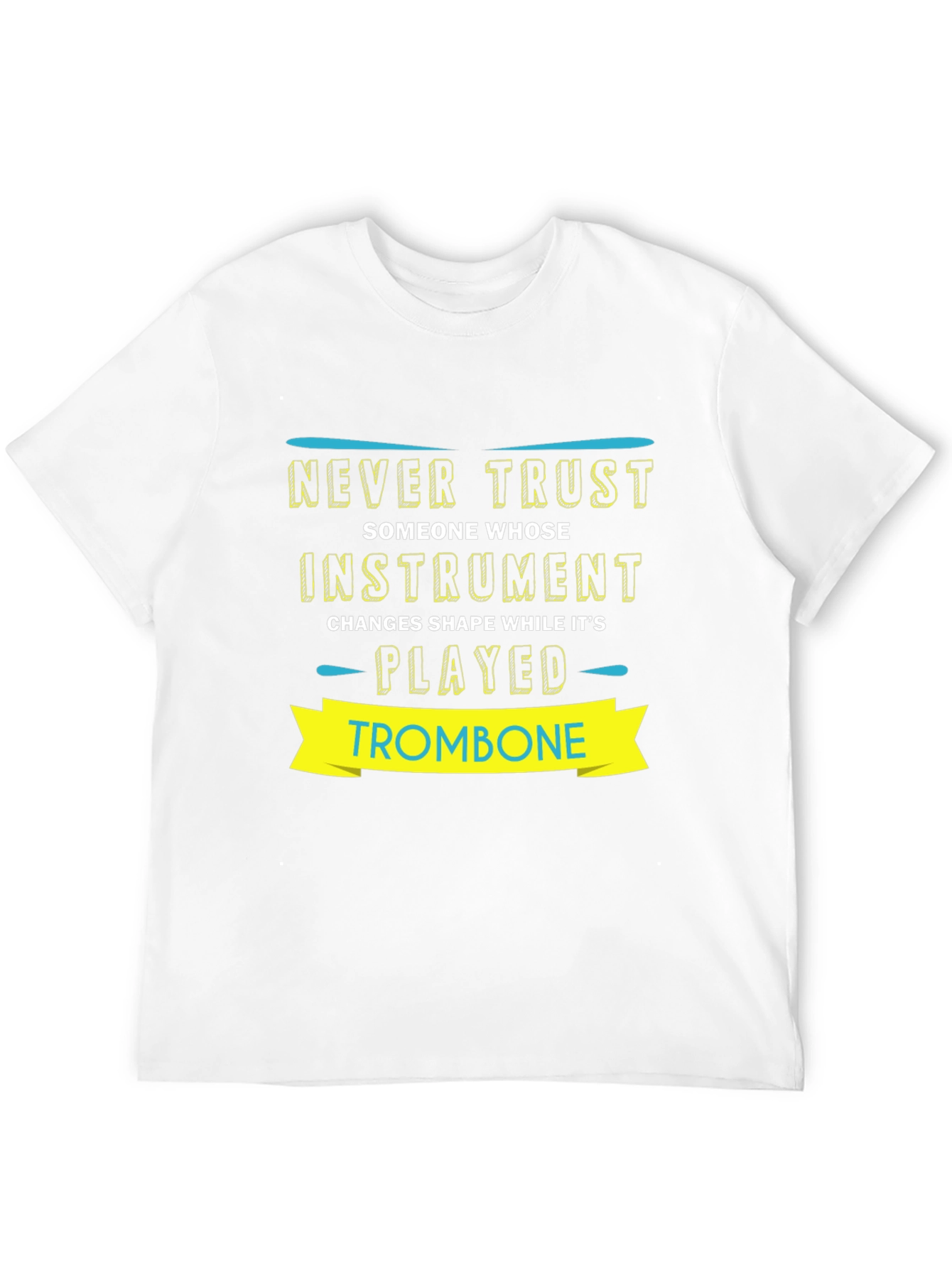 Never Trust Trombone Player T-Shirt Funny Band Geek Tee