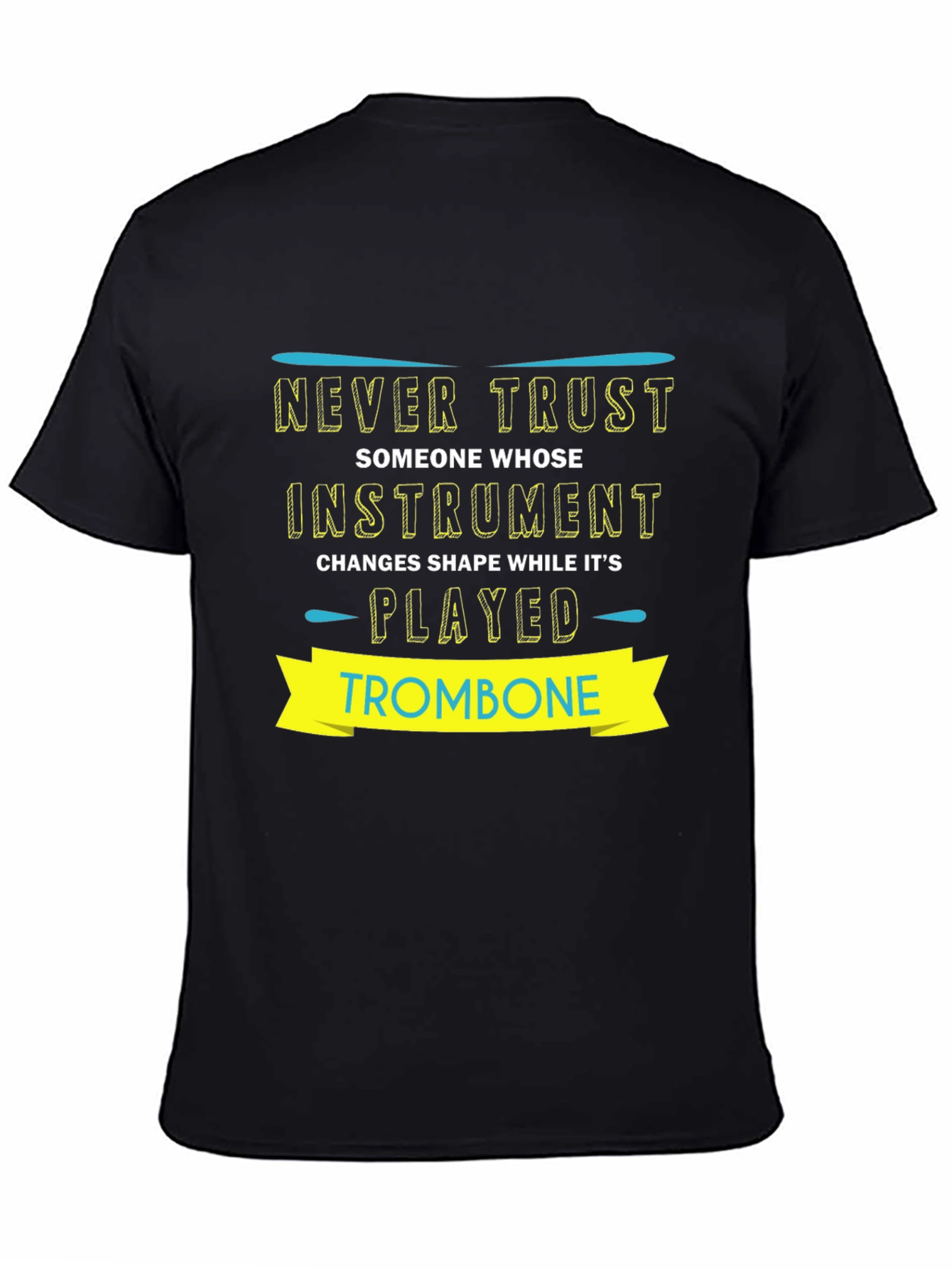 Never Trust Trombone Player T-Shirt Funny Band Geek Tee