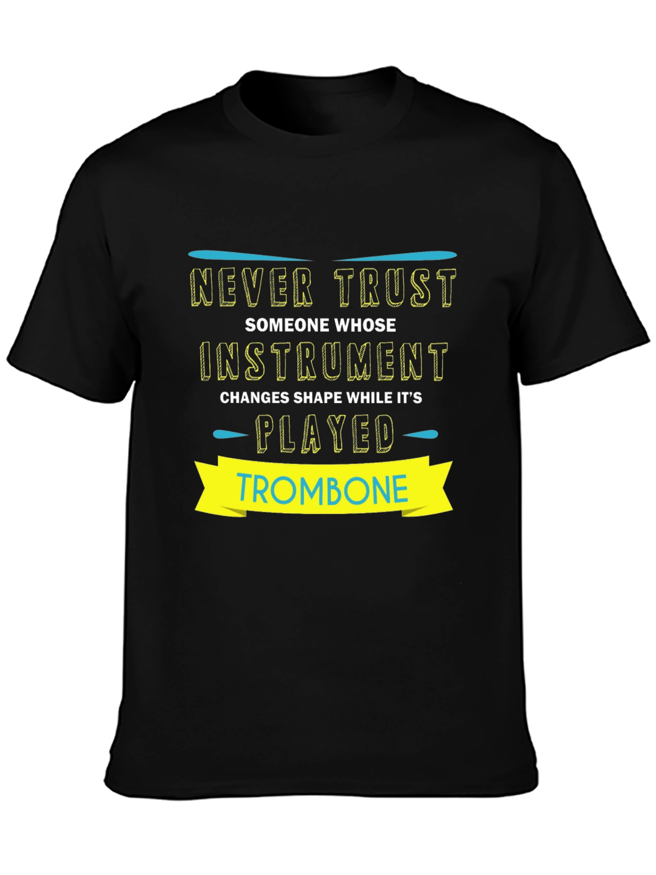 Never Trust Trombone Player T-Shirt Funny Band Geek Tee