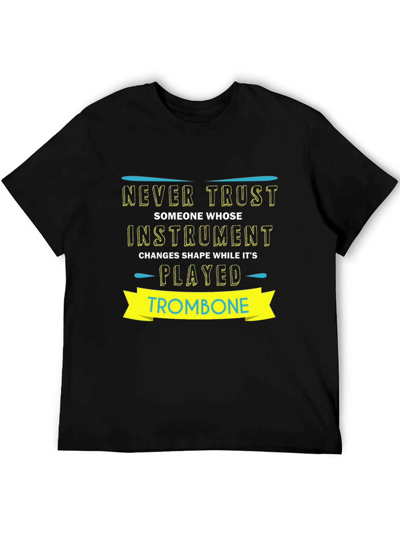 Never Trust Trombone Player T-Shirt Funny Band Geek Tee