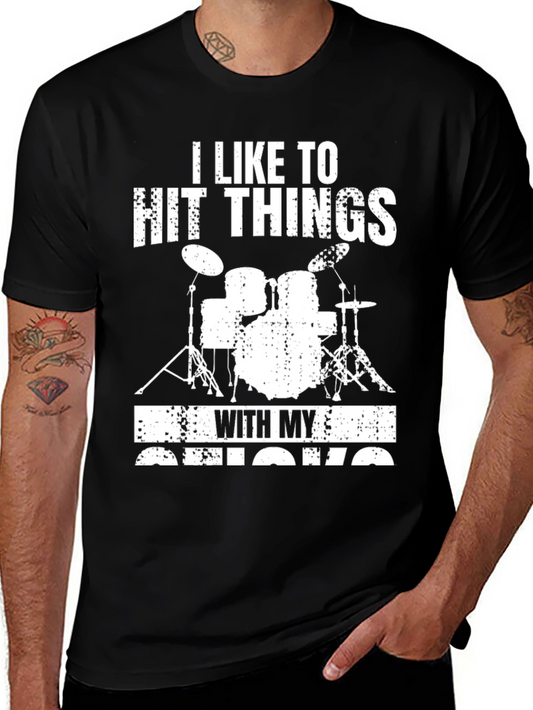 I Like To Hit Things With My Sticks T-Shirt