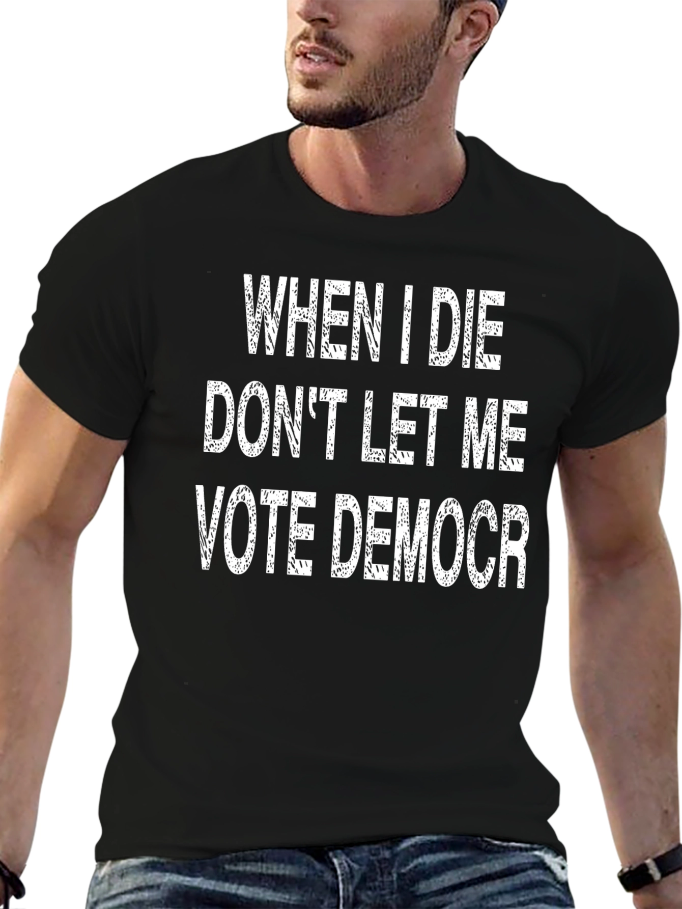 When I Die Dont Let Me Vote Democr T-Shirt
