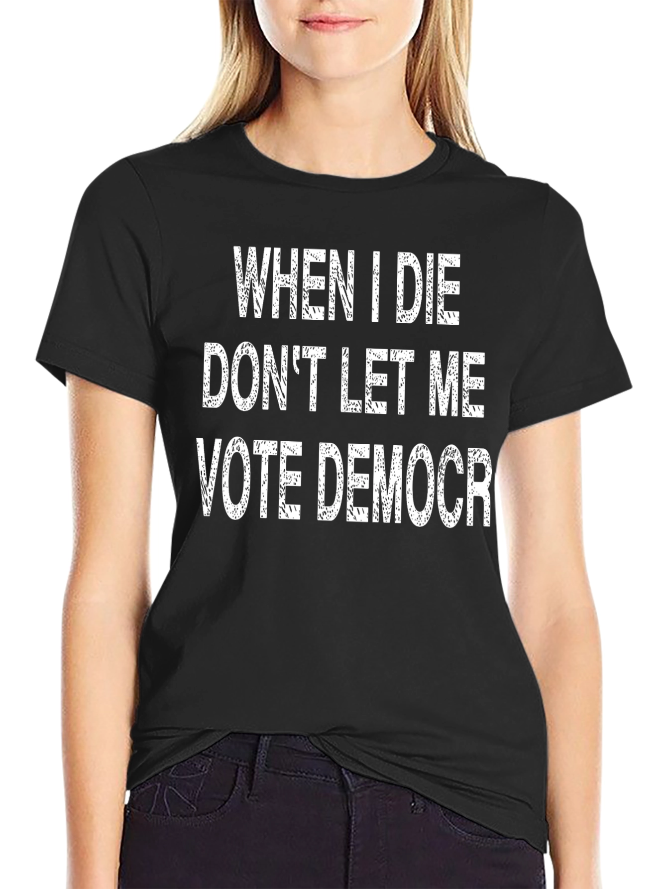 When I Die Dont Let Me Vote Democr T-Shirt