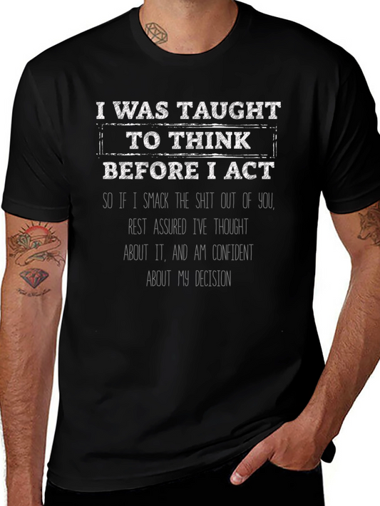 Funny Sarcastic Graphic T-Shirt - Think Before I Act