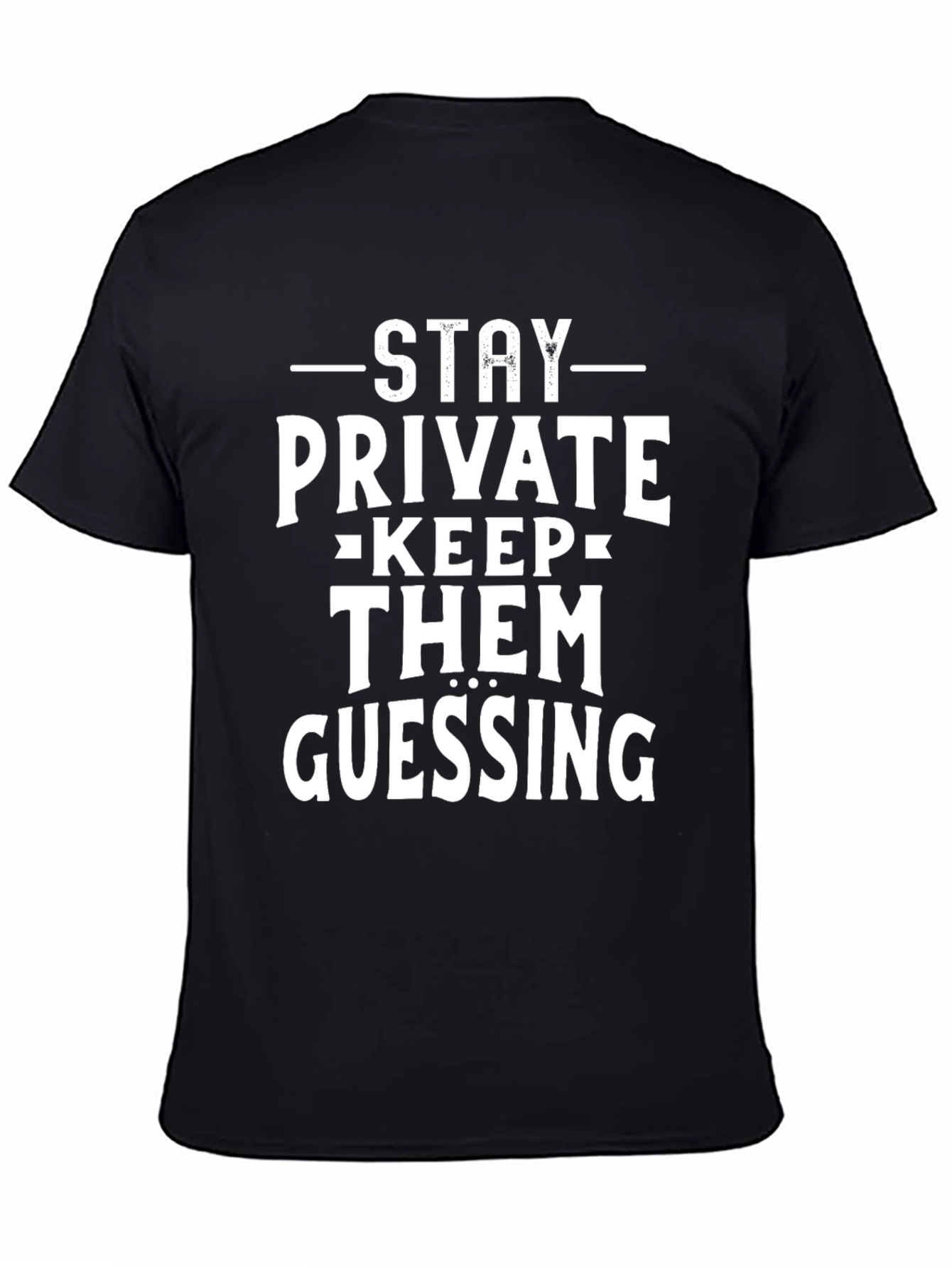 Stay Private Keep Them Guessing Black Tee