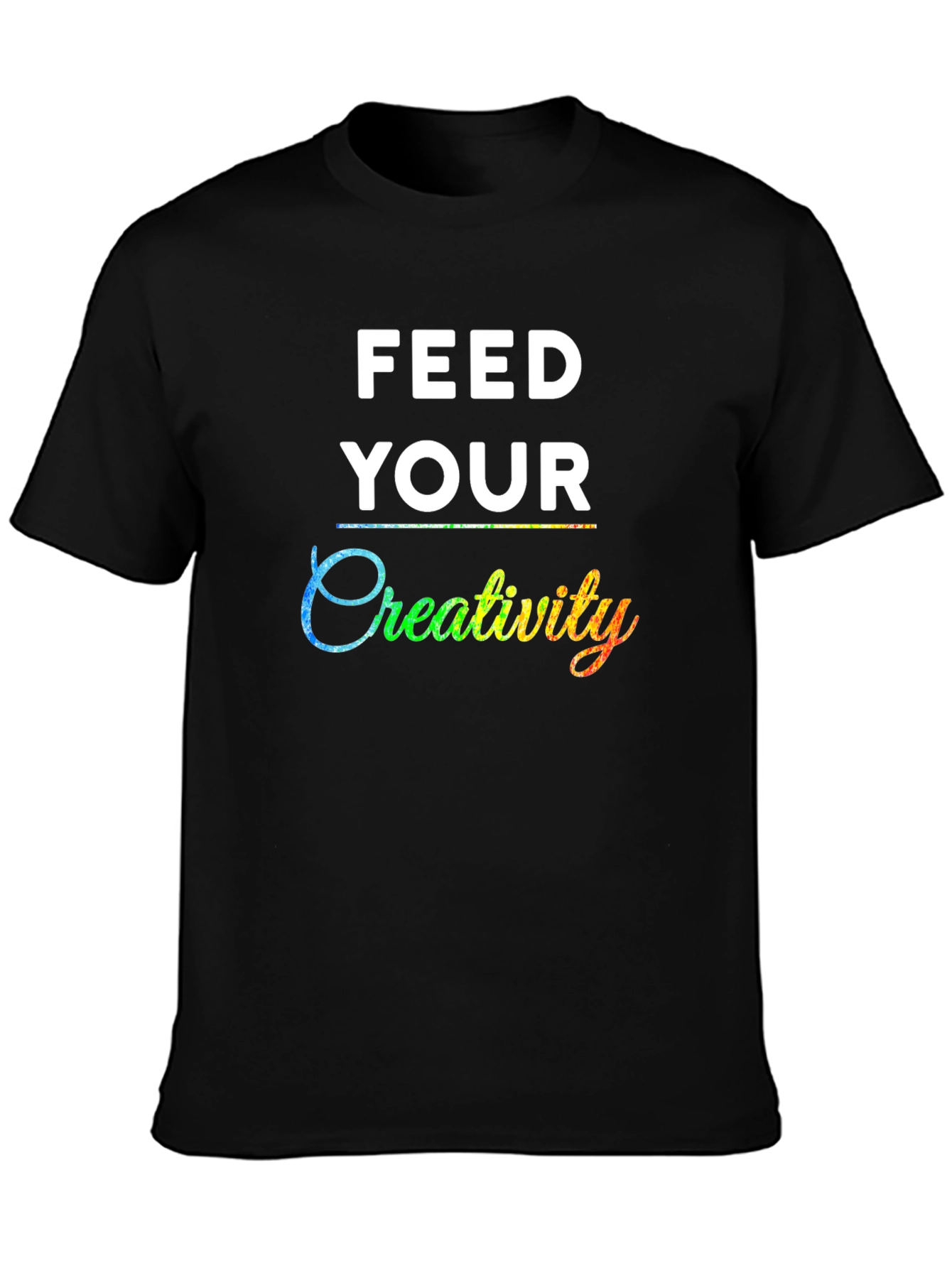 Feed Your Creativity T-Shirt - Graphic Tee