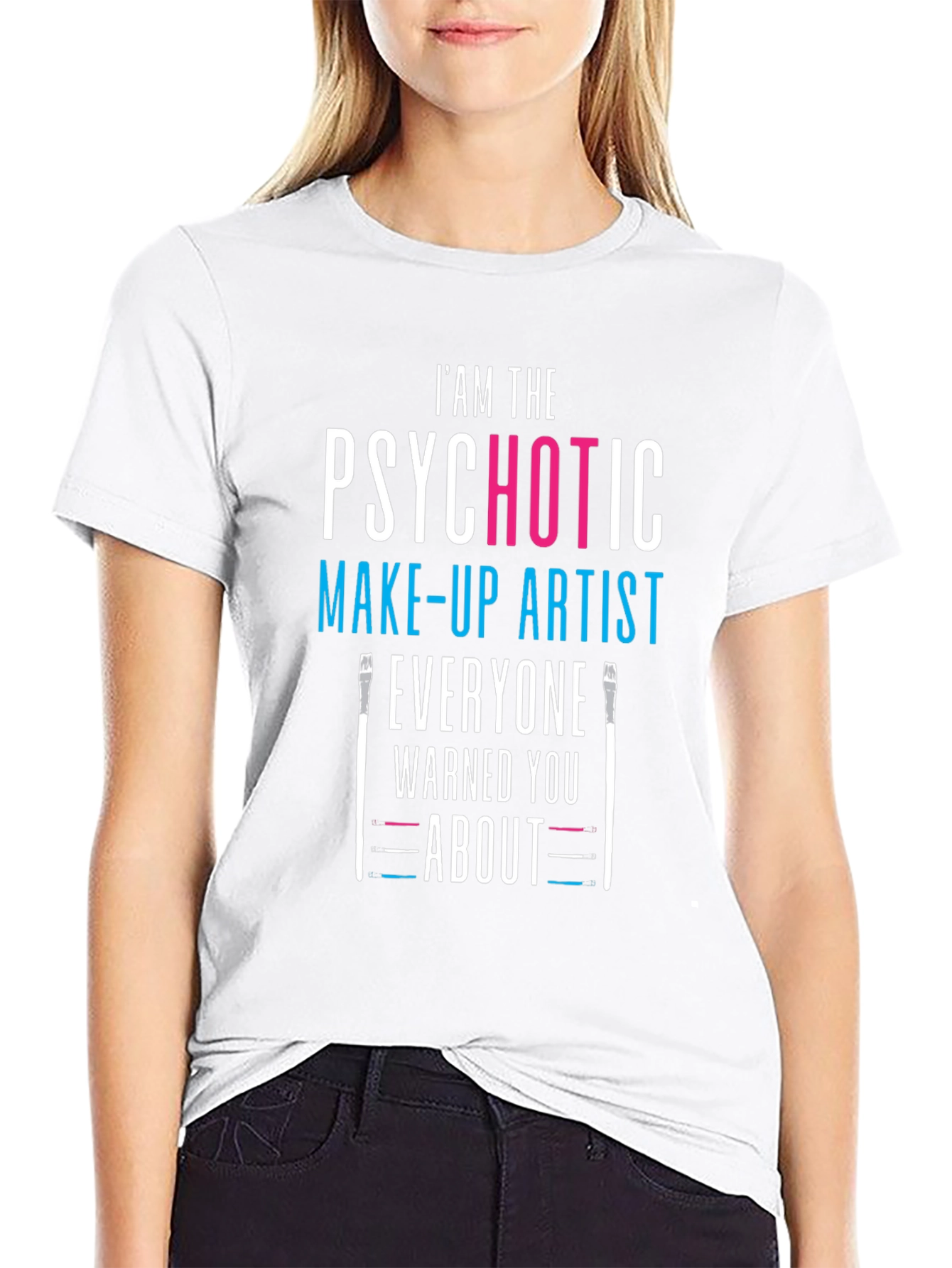 Psychotic Make-up Artist Black T-Shirt